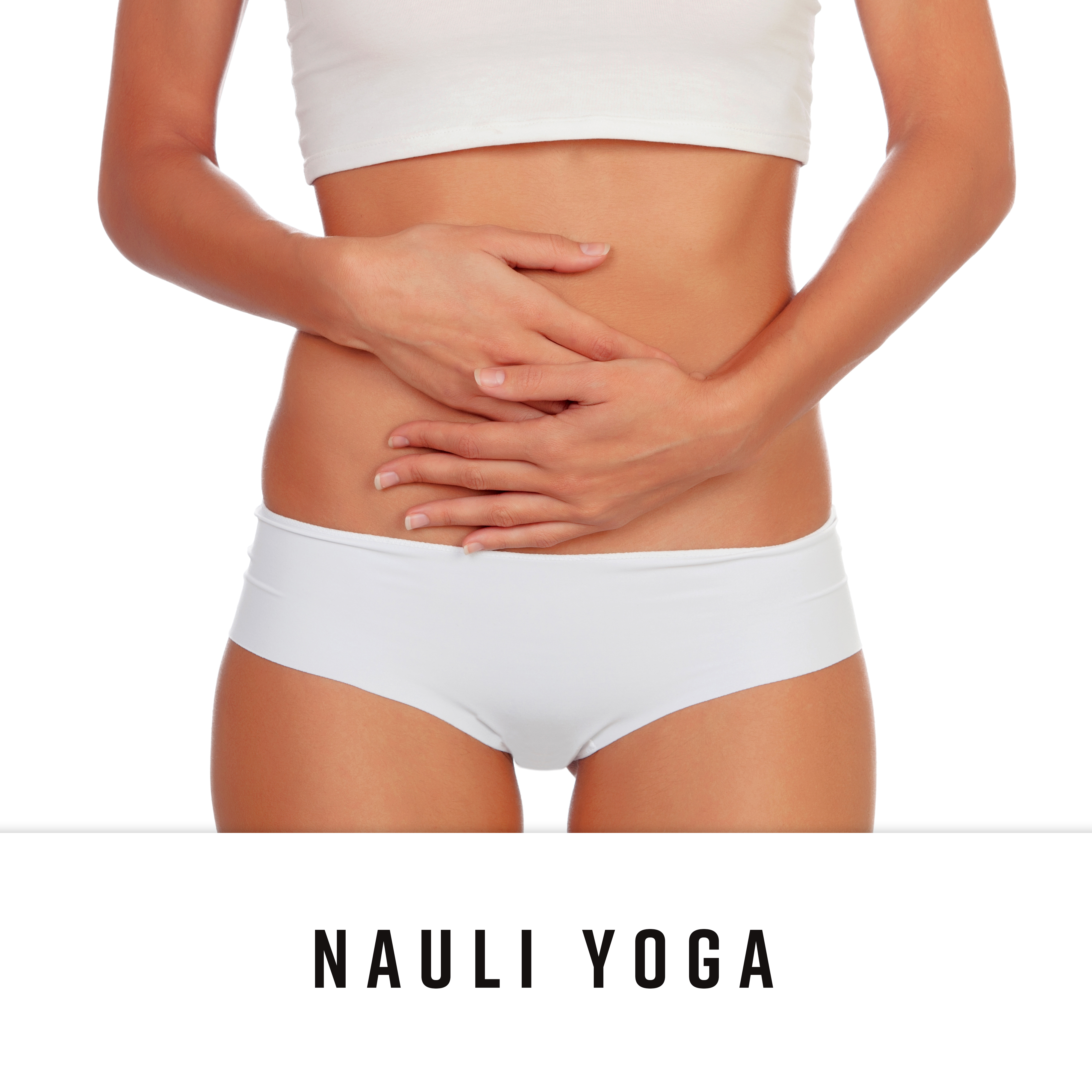 Nauli Yoga – Music for Meditation, Deep Breathing