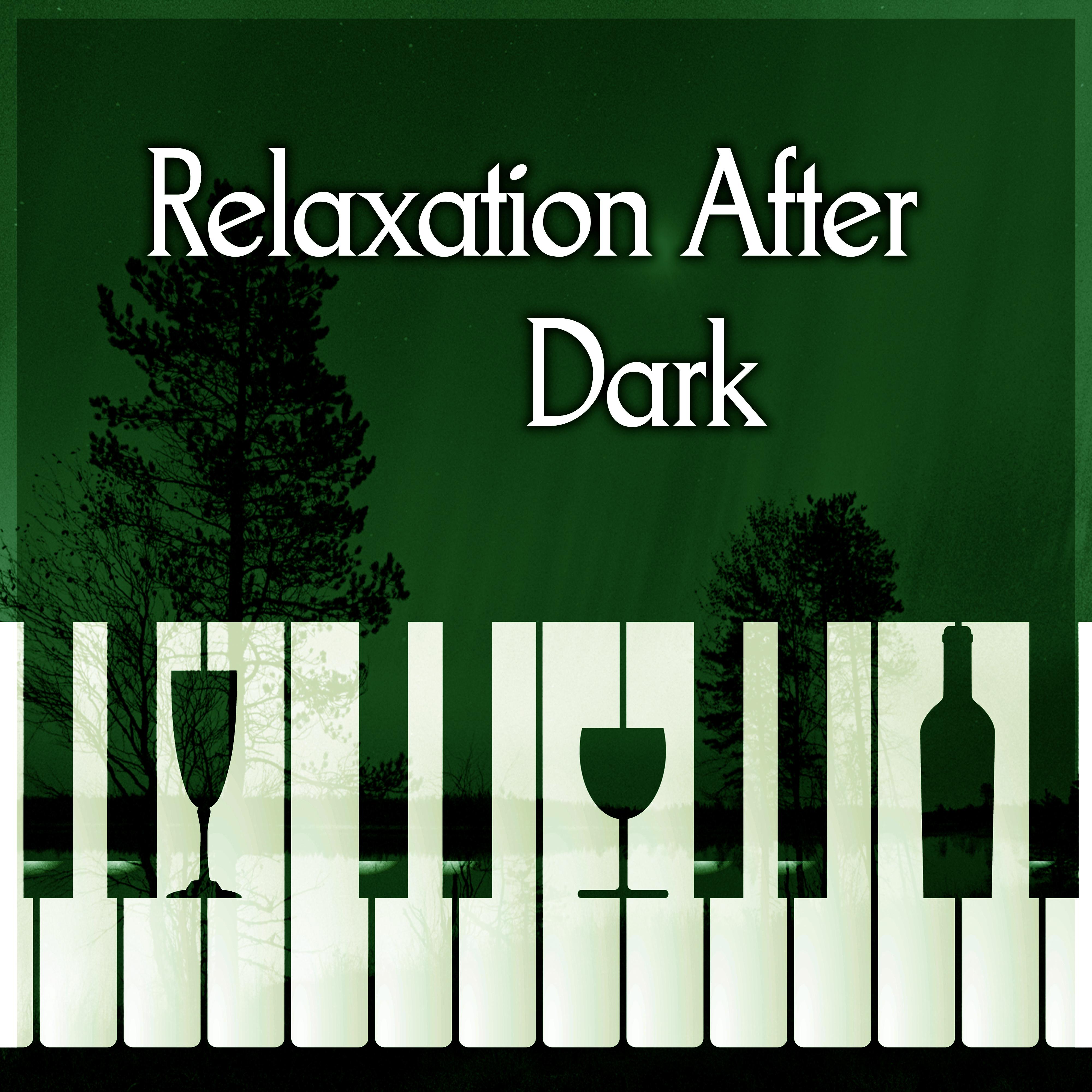 Relaxation After Dark – Relaxing Piano Sounds, Soft & Sensual Jazz, Jazz Music, Easy Listening, Mellow Jazz, Calming Jazz Sounds