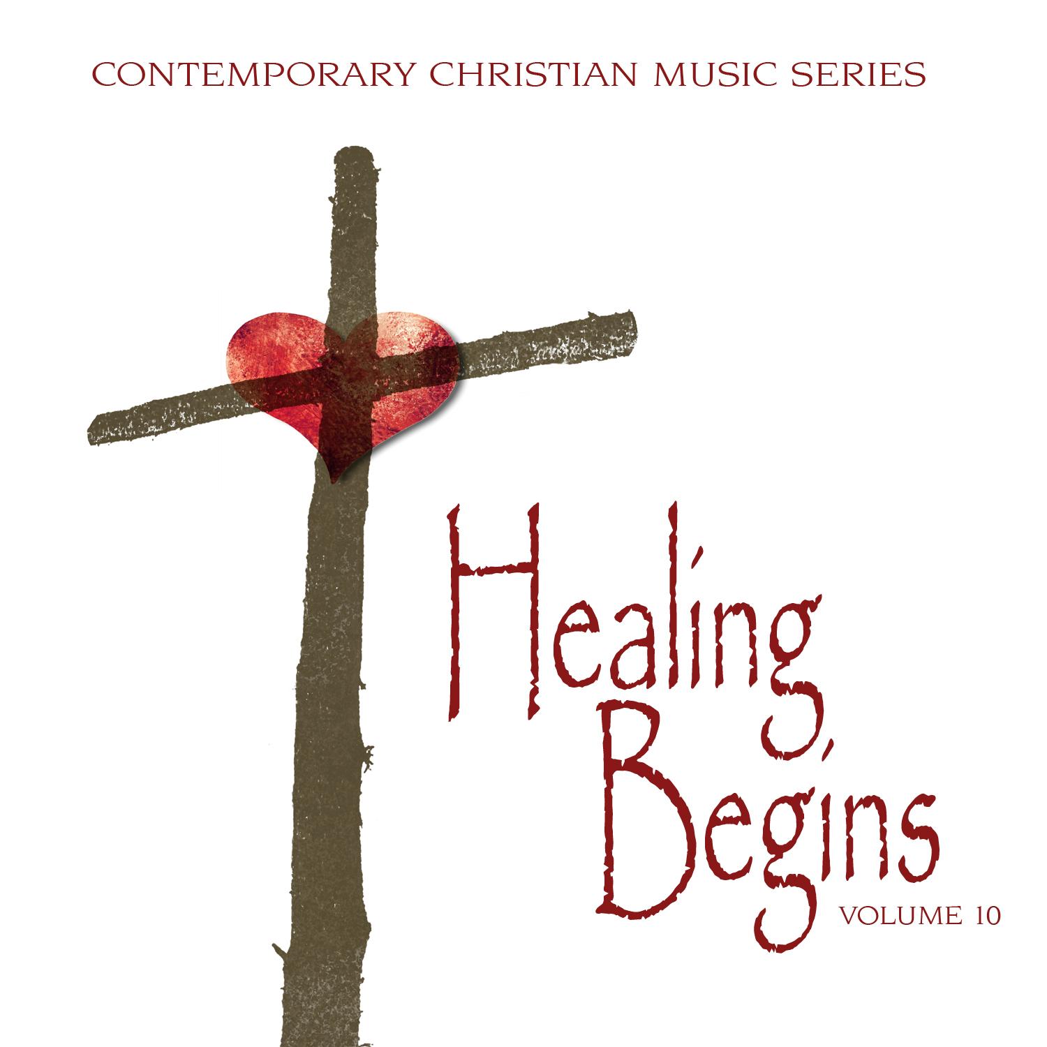 Contemporary Christian Music Series: Healing Begins, Vol. 10