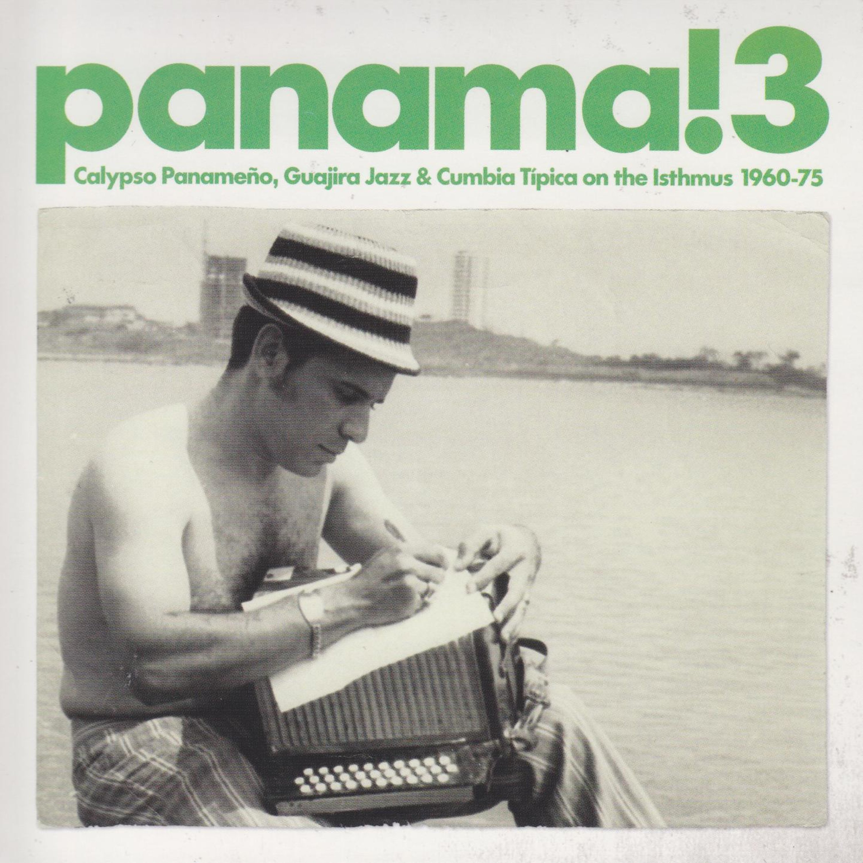 Panama! 3 calypso panameño, guajira jazz & cumbia tipica on the Isthmus 1960-75