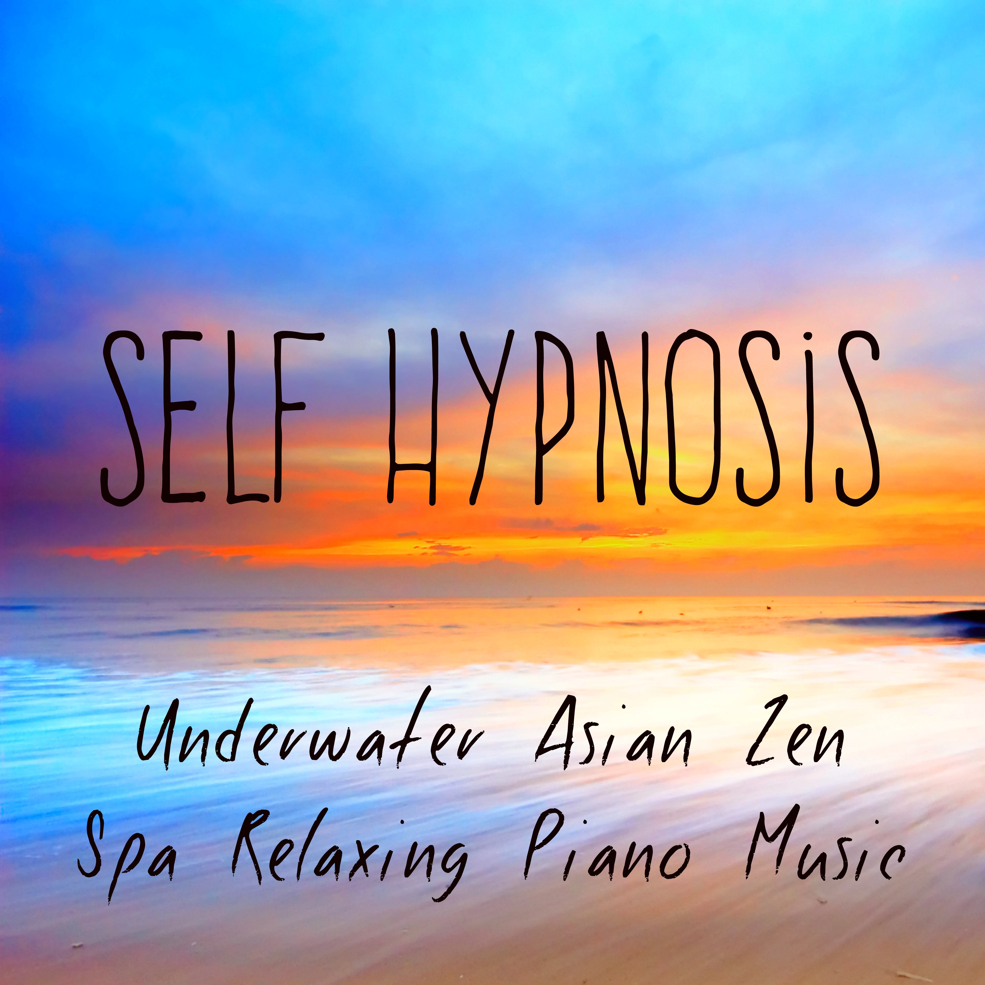 Self Hypnosis - Underwater Asian Zen Spa Relaxing Piano Music for Spiritual Healing Pure Massage with Meditative Instrumental Sounds