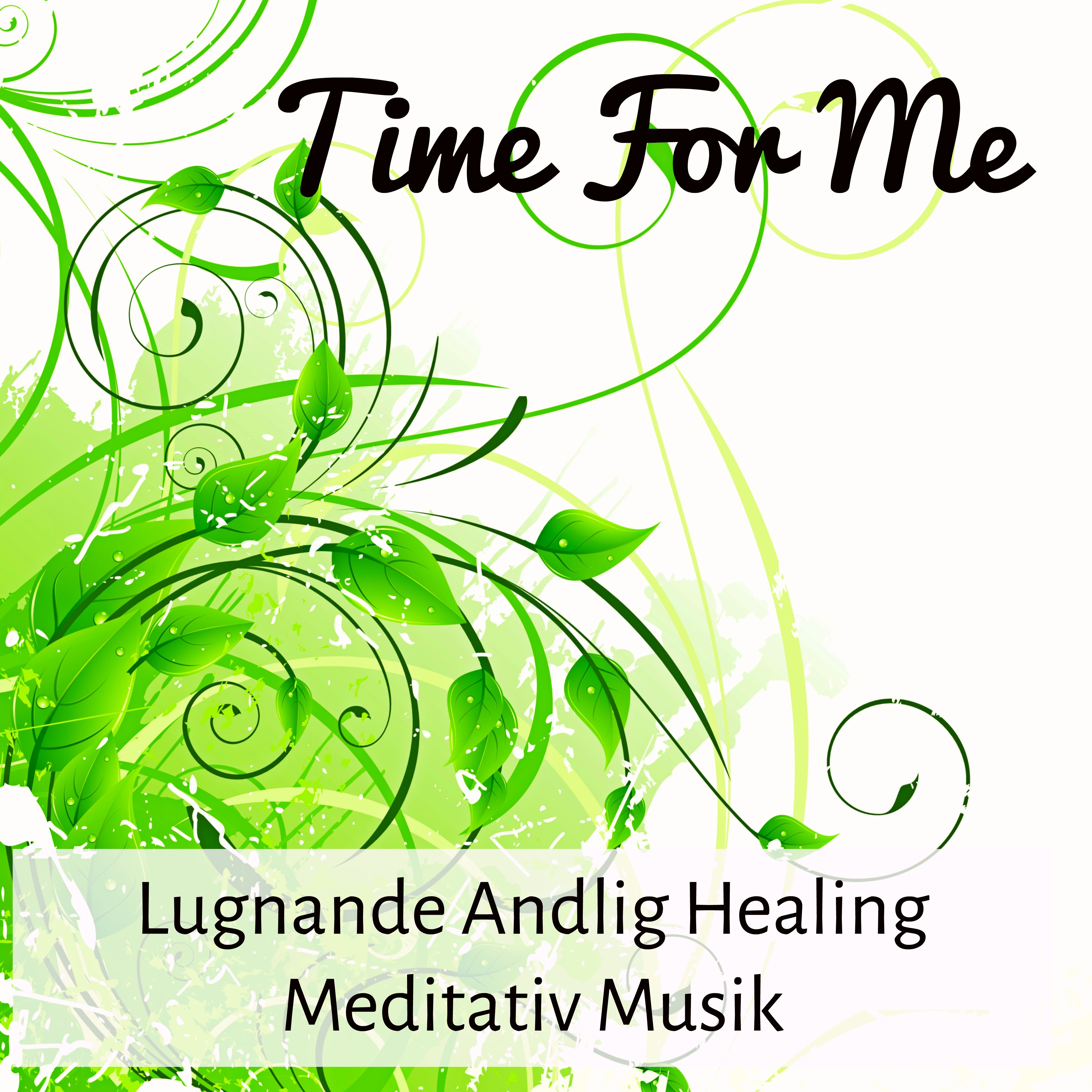 Time For Me - Lugnande Andlig Healing Meditativ Musik för Chakra Balansering Mindfulnessträning Djup Sömn och Meditera Hemma