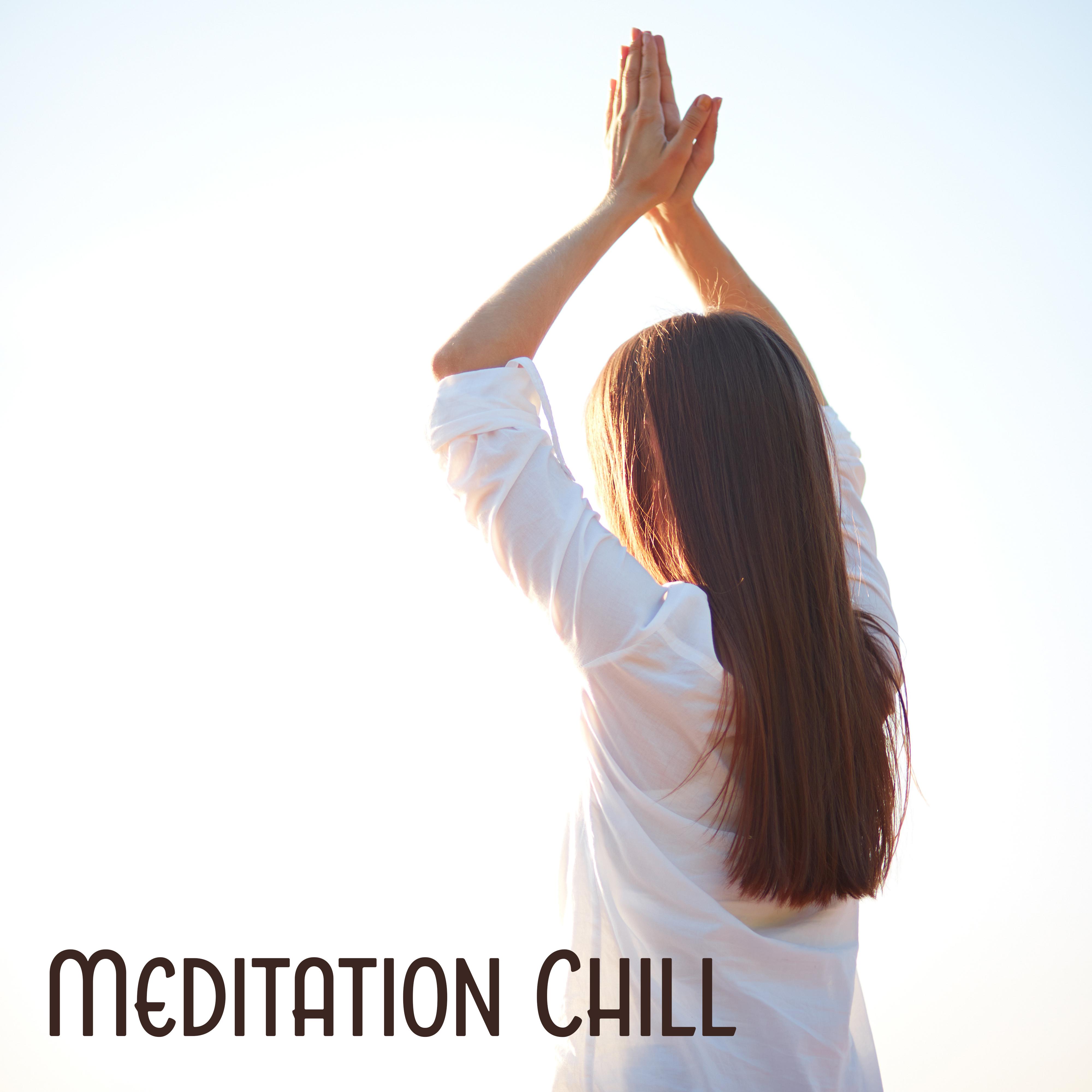Meditation Chill – Relaxing Music, Sounds of Nature, Deep Meditation, Mantra, Zen, Yoga for Beginners