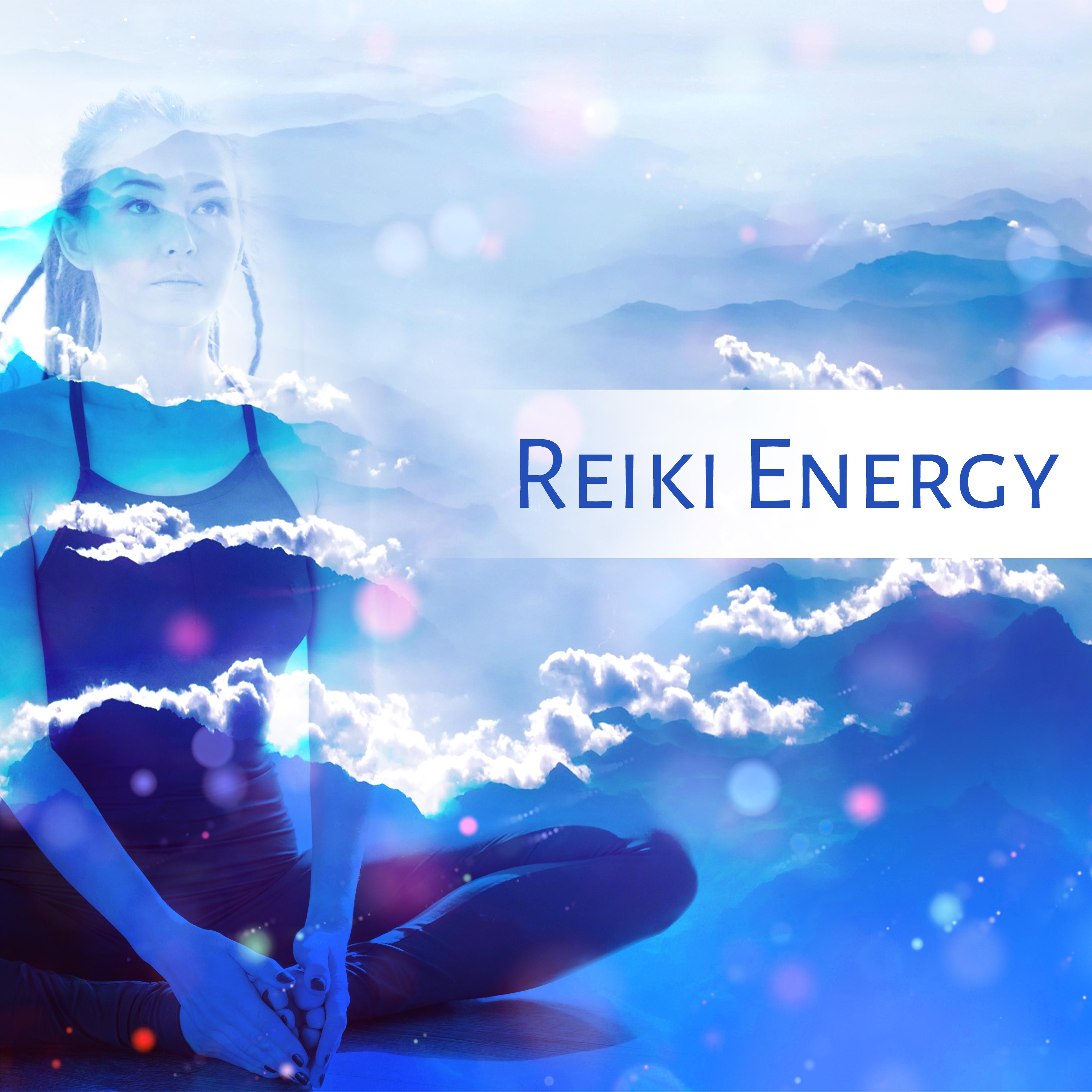 Reiki Energy – Healing Music for Meditation, Pure Mind, Deep Focus, Serenity Yoga, Peaceful Mind, Stress Relief