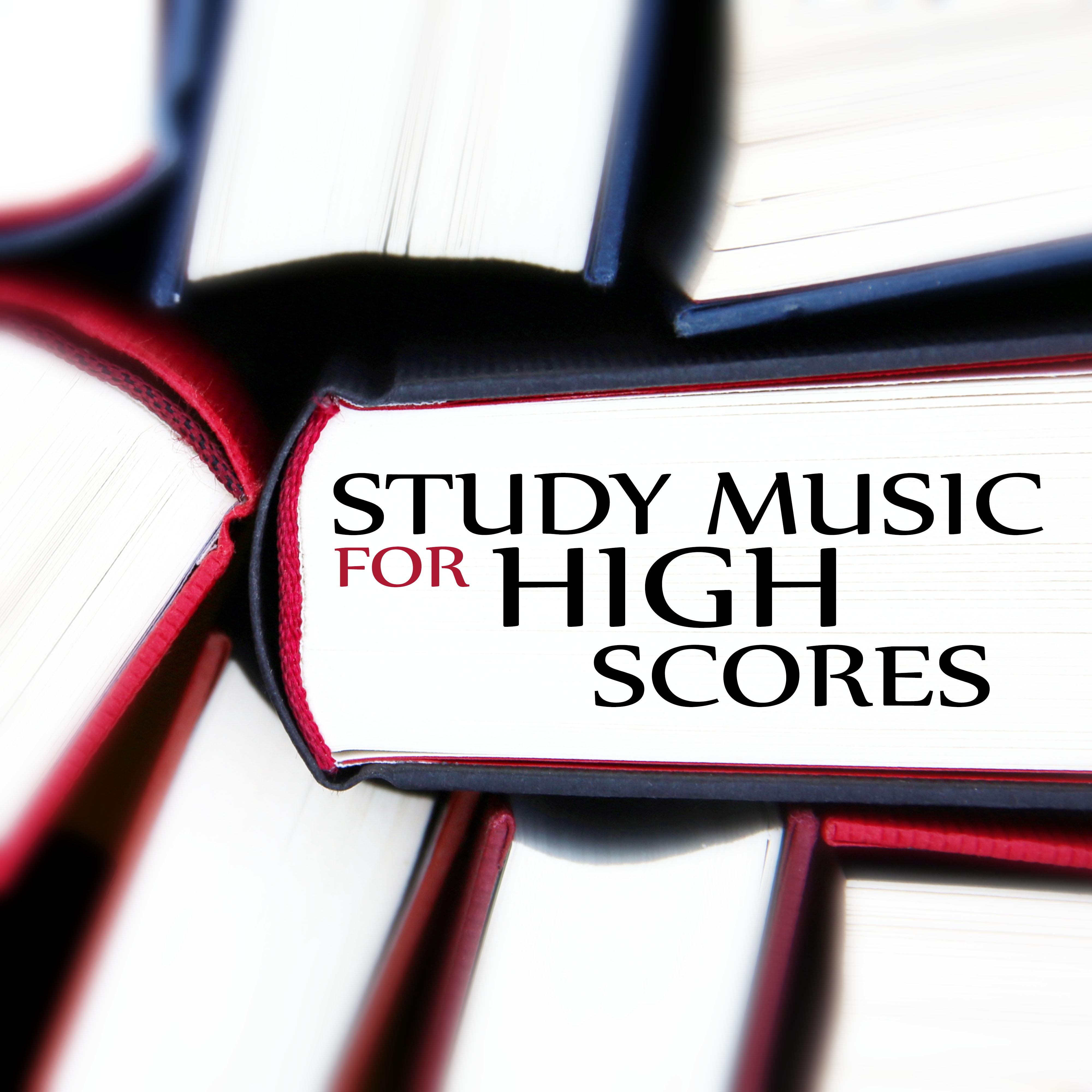 Study Music for High Scores – Classroom, Calm Music for Studying, Music Collection for Concentration & Relaxation