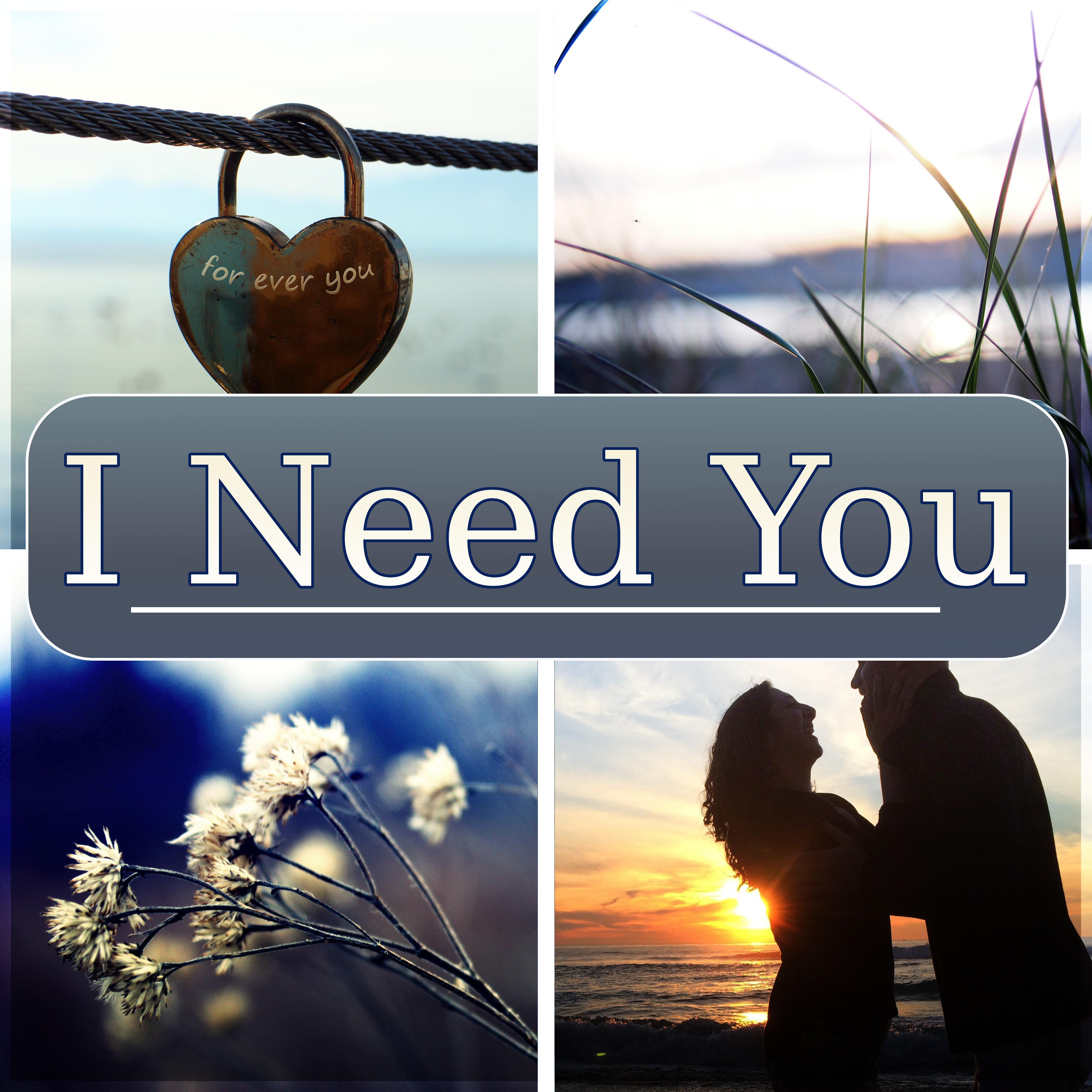 I Need You - Romantic Date Ideas, Intimate Moments and Valentine's Day, Soft Piano Music