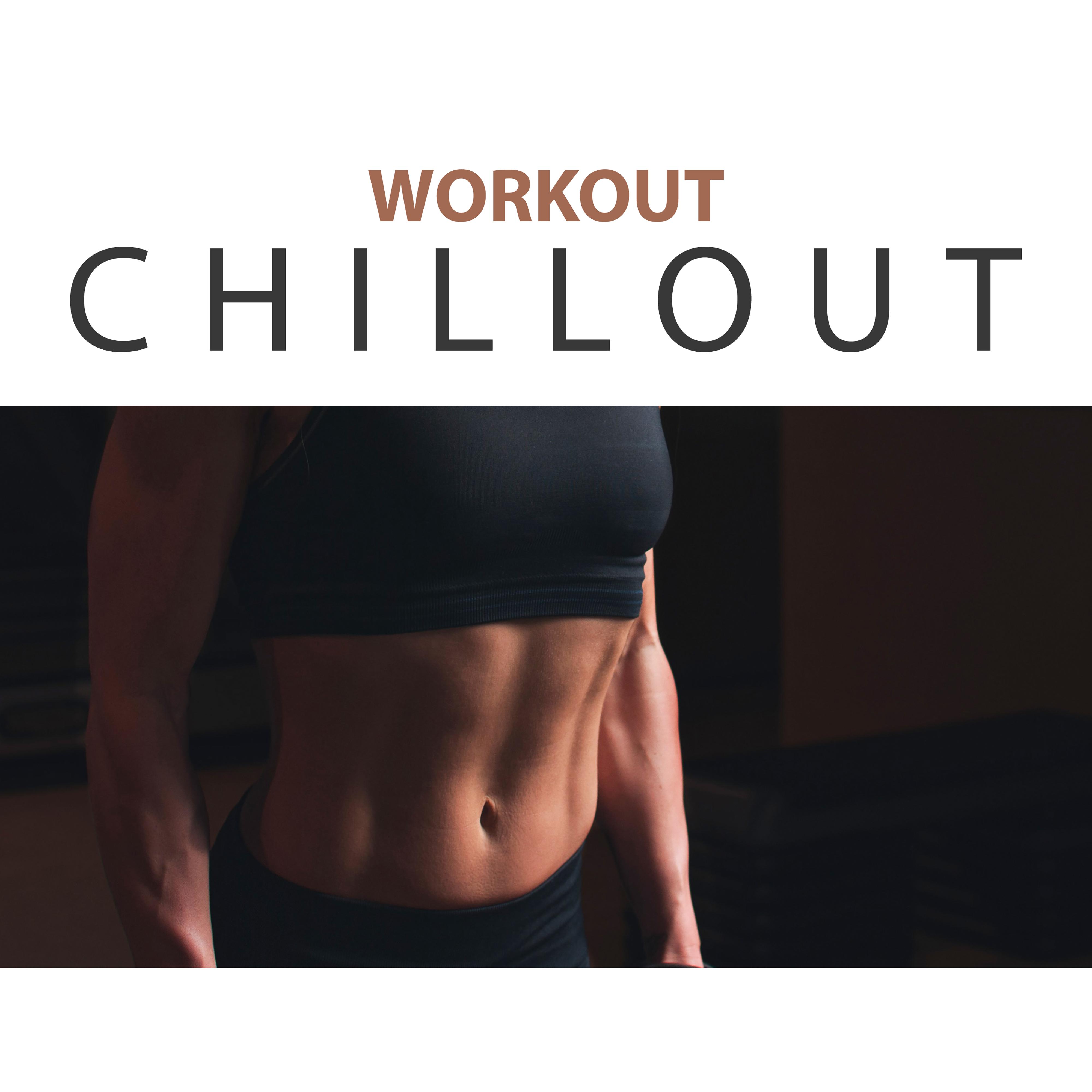 Workout Chillout - Deep Chill Vibes, Background Music for Running