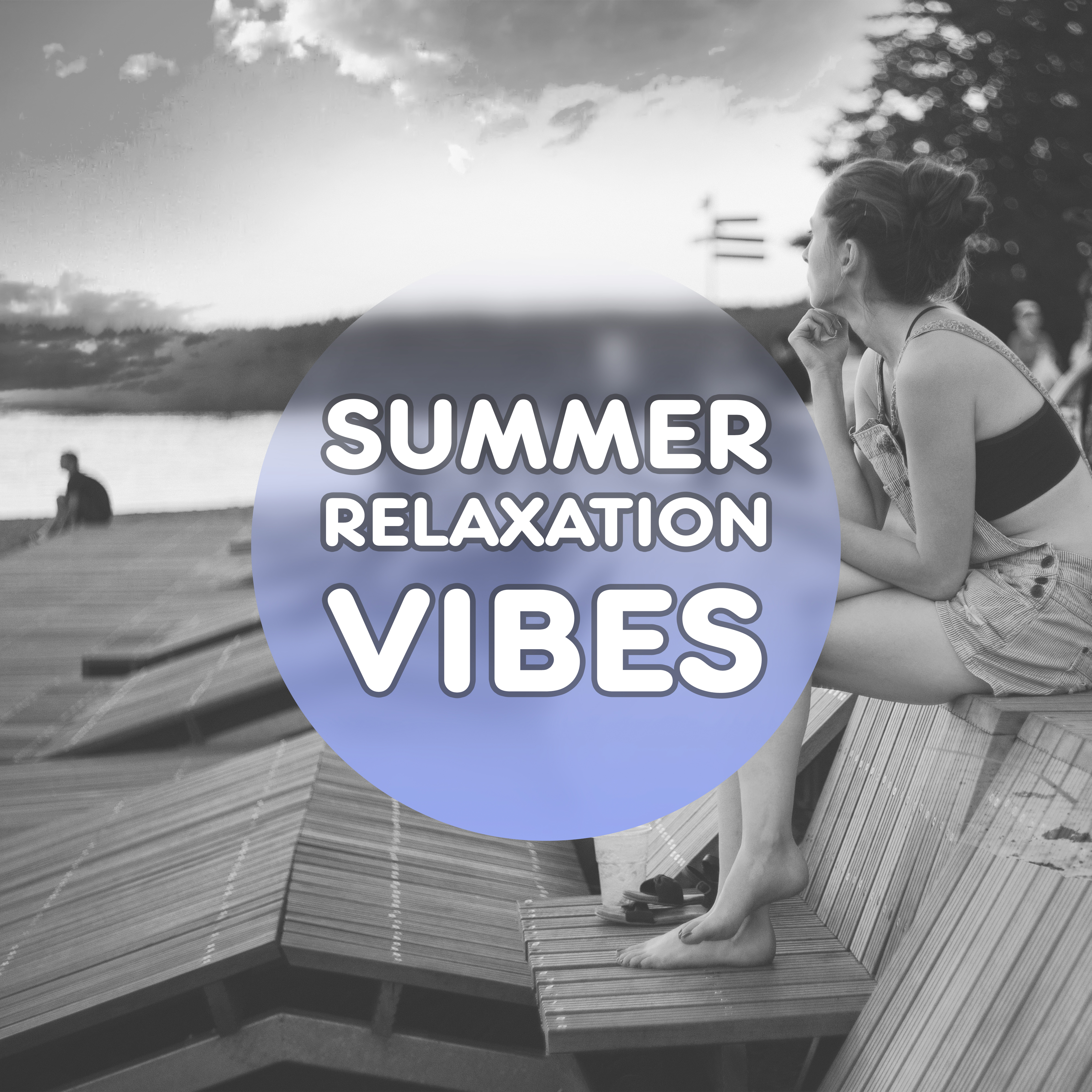 Summer Relaxation Vibes – Beach Relaxation, Tropical Island Music, Chill Out Beats 2017, Easy Way to Relax