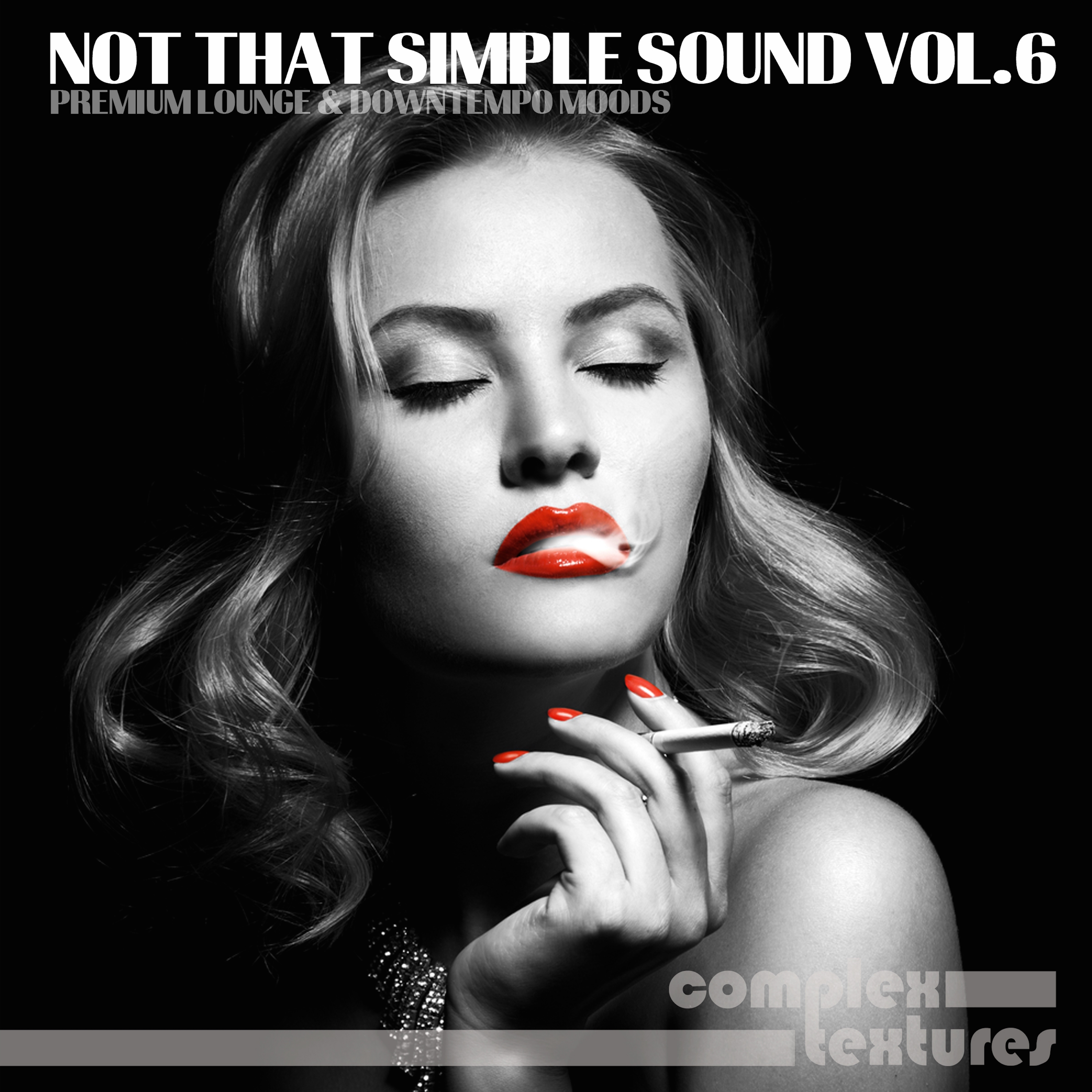 Not That Simple Sound, Vol. 6 (Premium Lounge and Downtempo Moods)