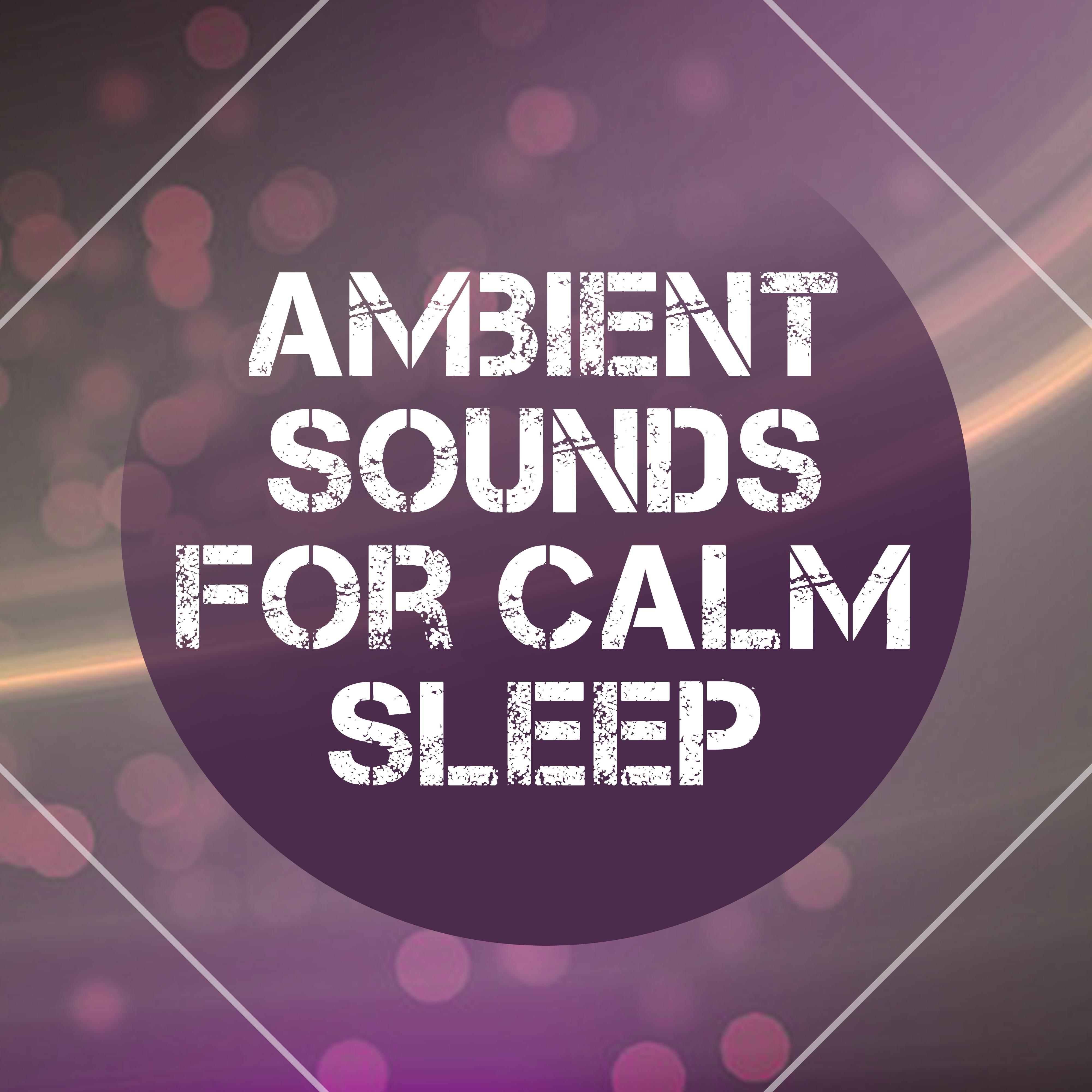 Ambient Sounds for Calm Sleep – Easy Listening Sounds, Music to Calm Mind, Peaceful  Songs for Deep Sleep, Inner Silence