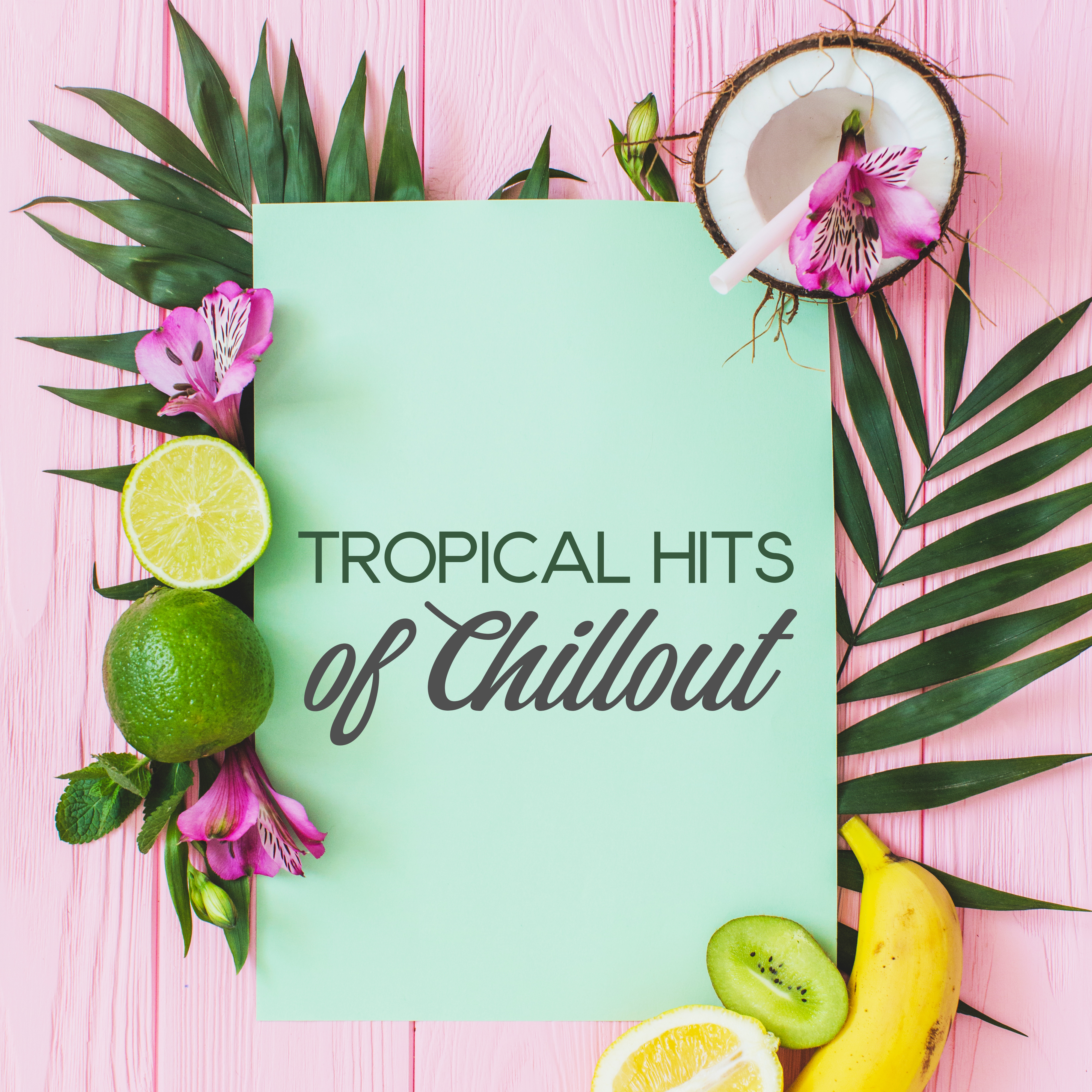 Tropical Hits of Chillout