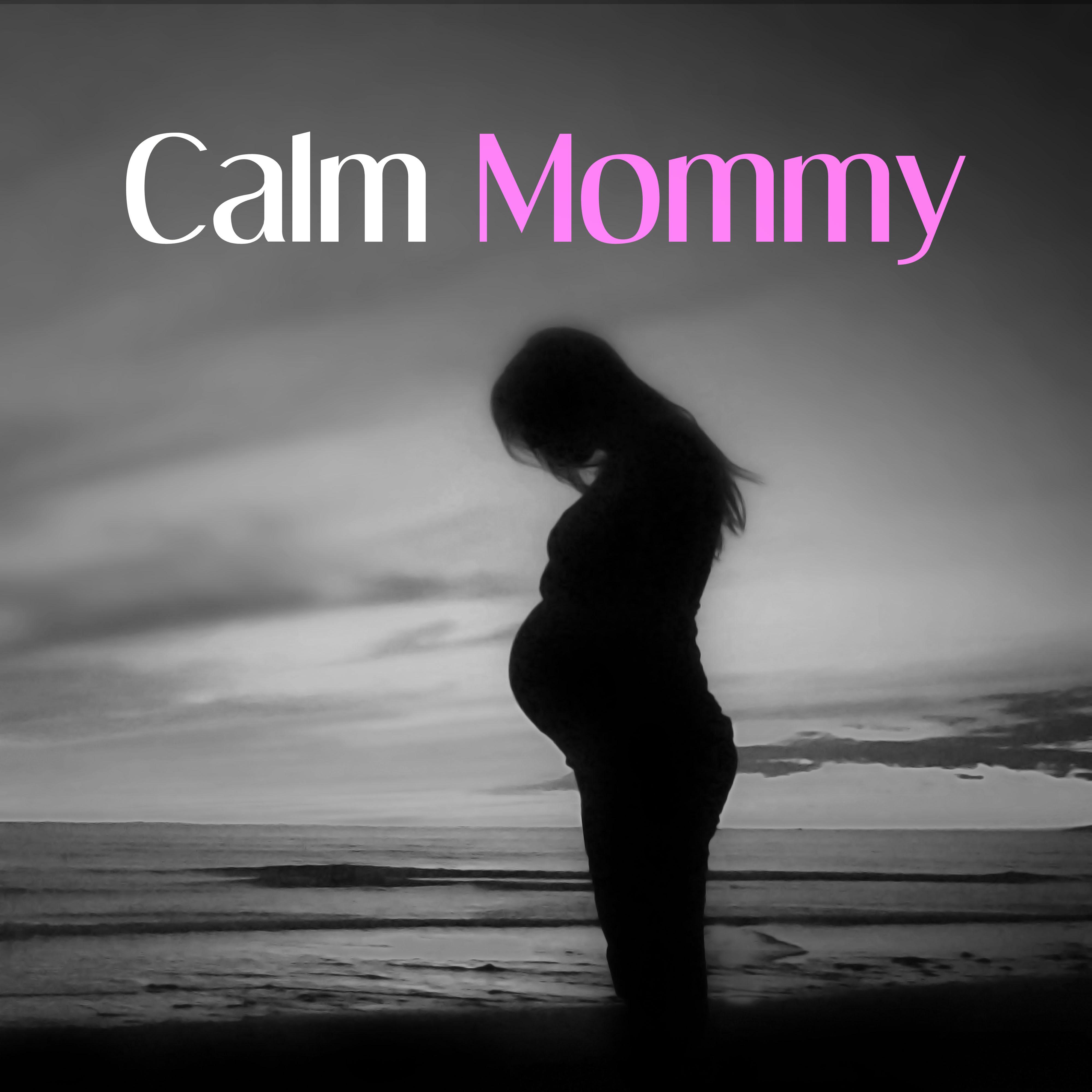 Calm Mommy – Calming Sounds for Pregnant Women, Soothing Nature Sounds for Womb, Hypnobirthing, Pregnancy Music for Easier Labor