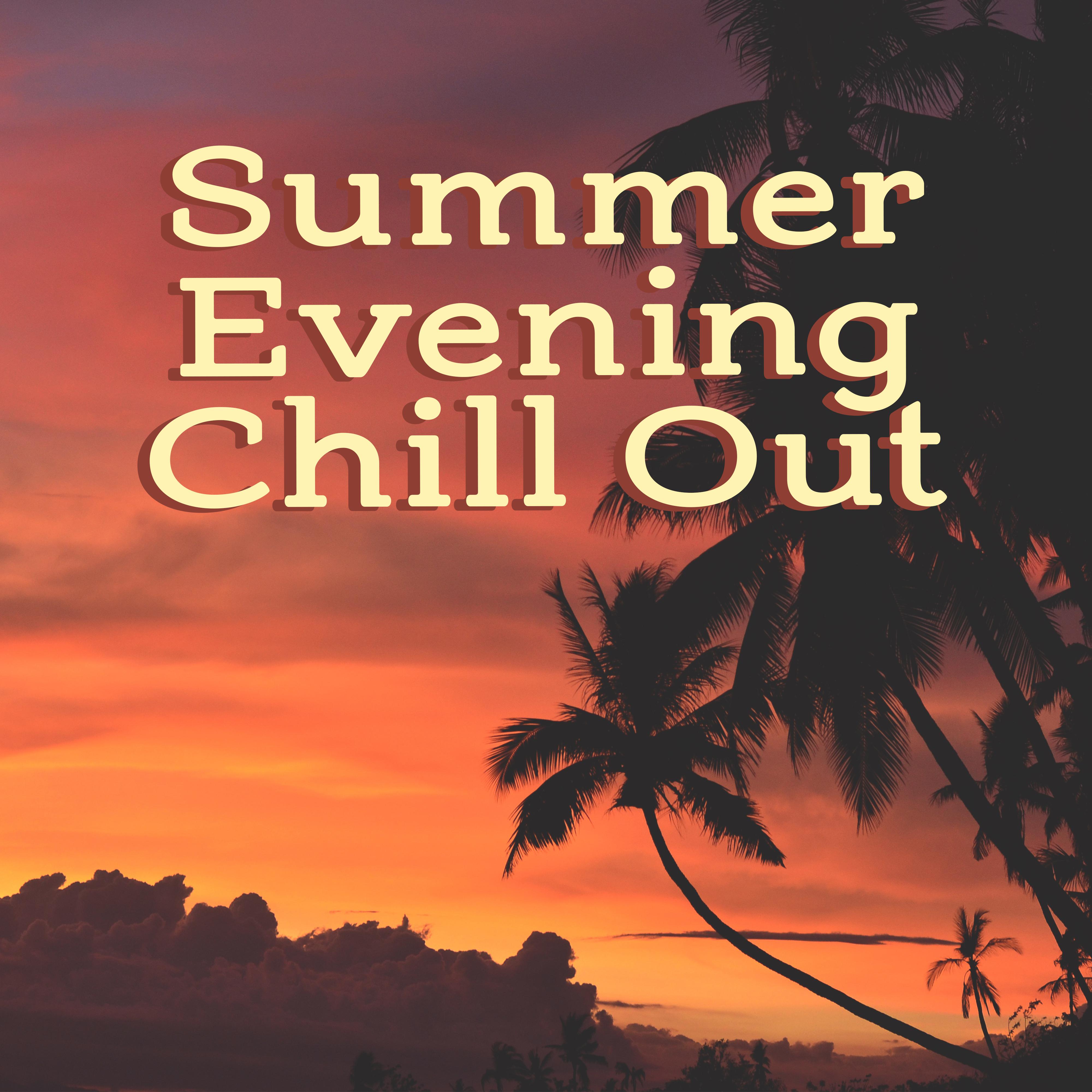 Summer Evening Chill Out – Late Night Walk, Holiday Journey, Chill Out Vibes, Beach Lounge