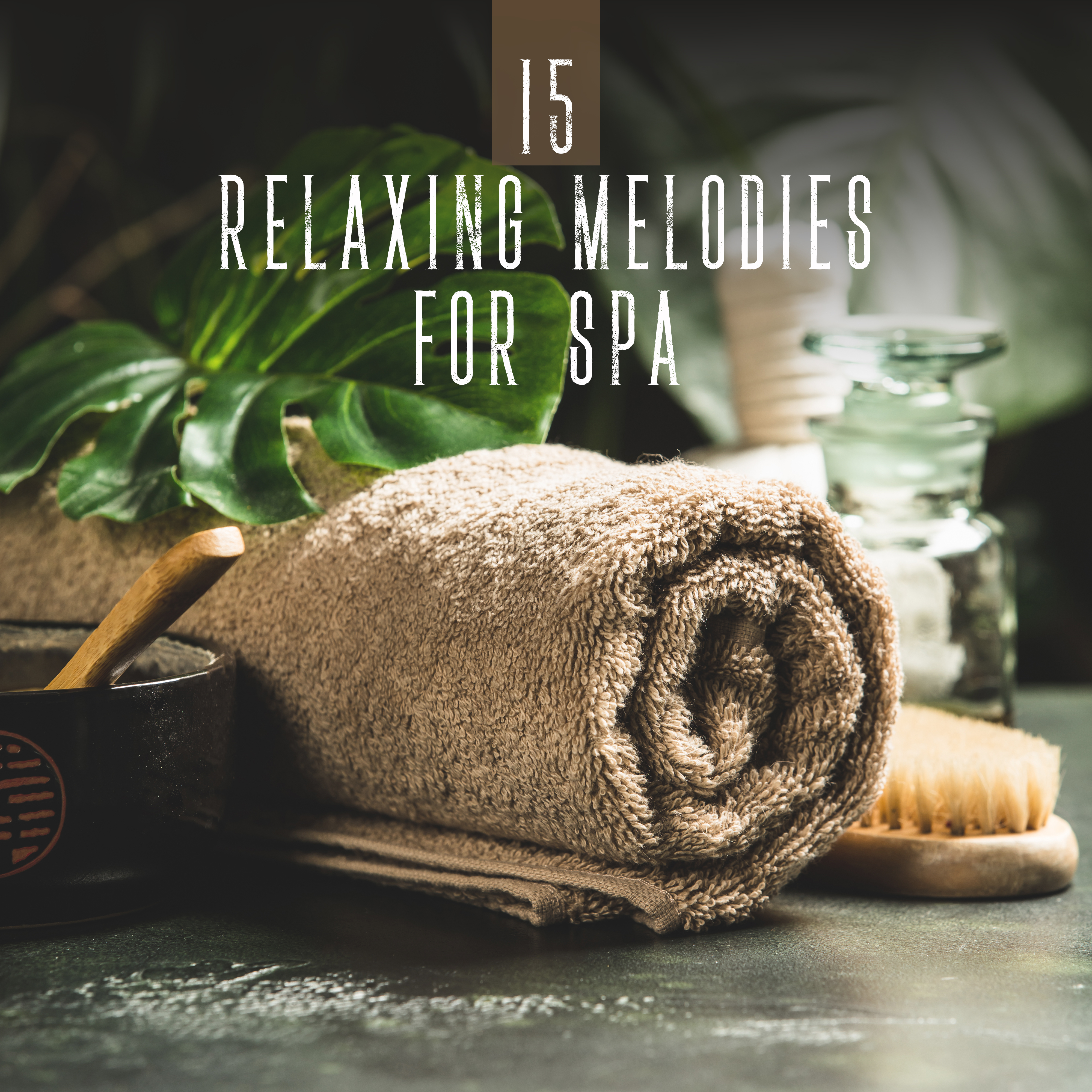 15 Relaxing Melodies for Spa