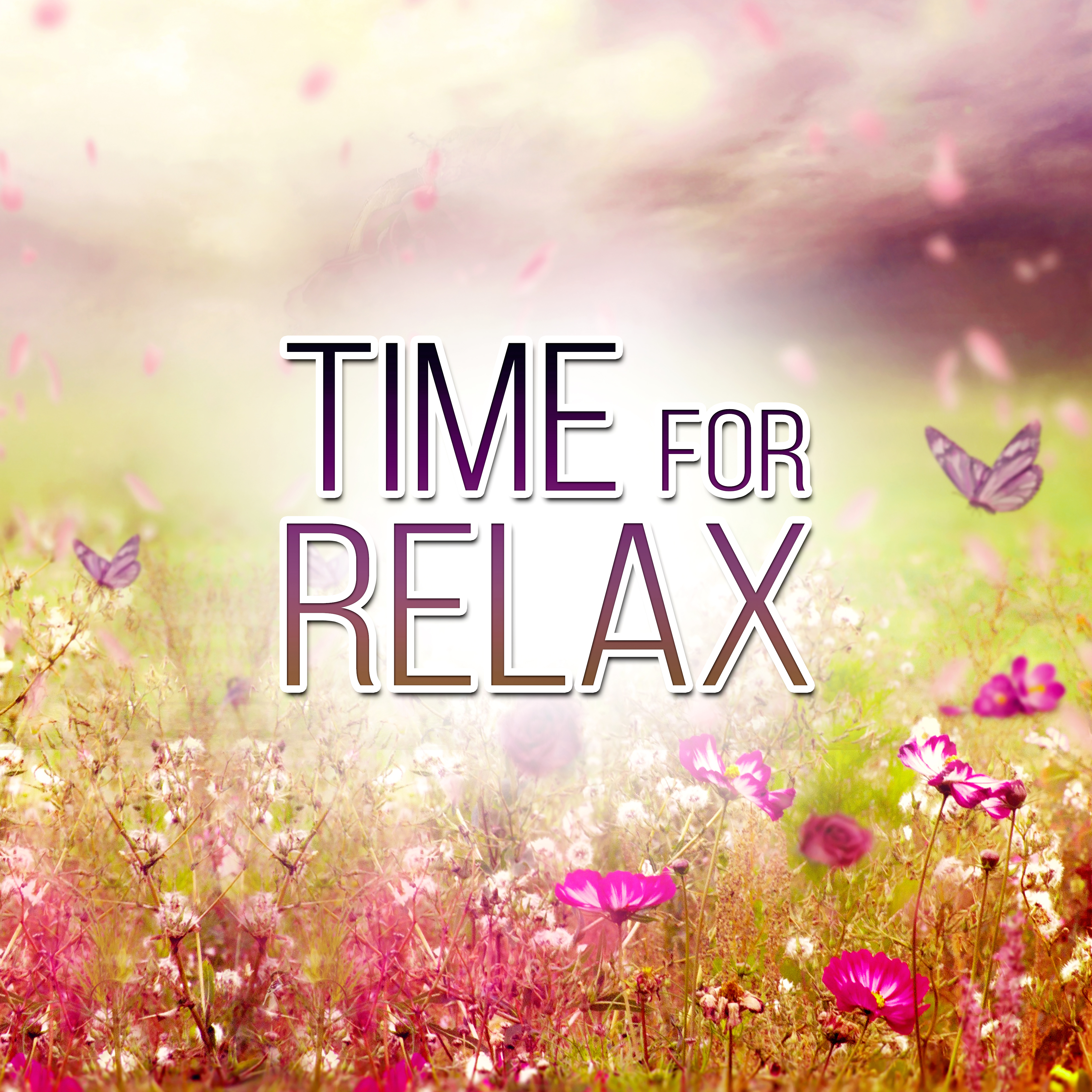 Time for Relax - Mindfulness Meditation Music, Healing Sounds of Nature for Zen Meditation, Serenity, Yoga, Reiki, Meditation for Beginners, Relax