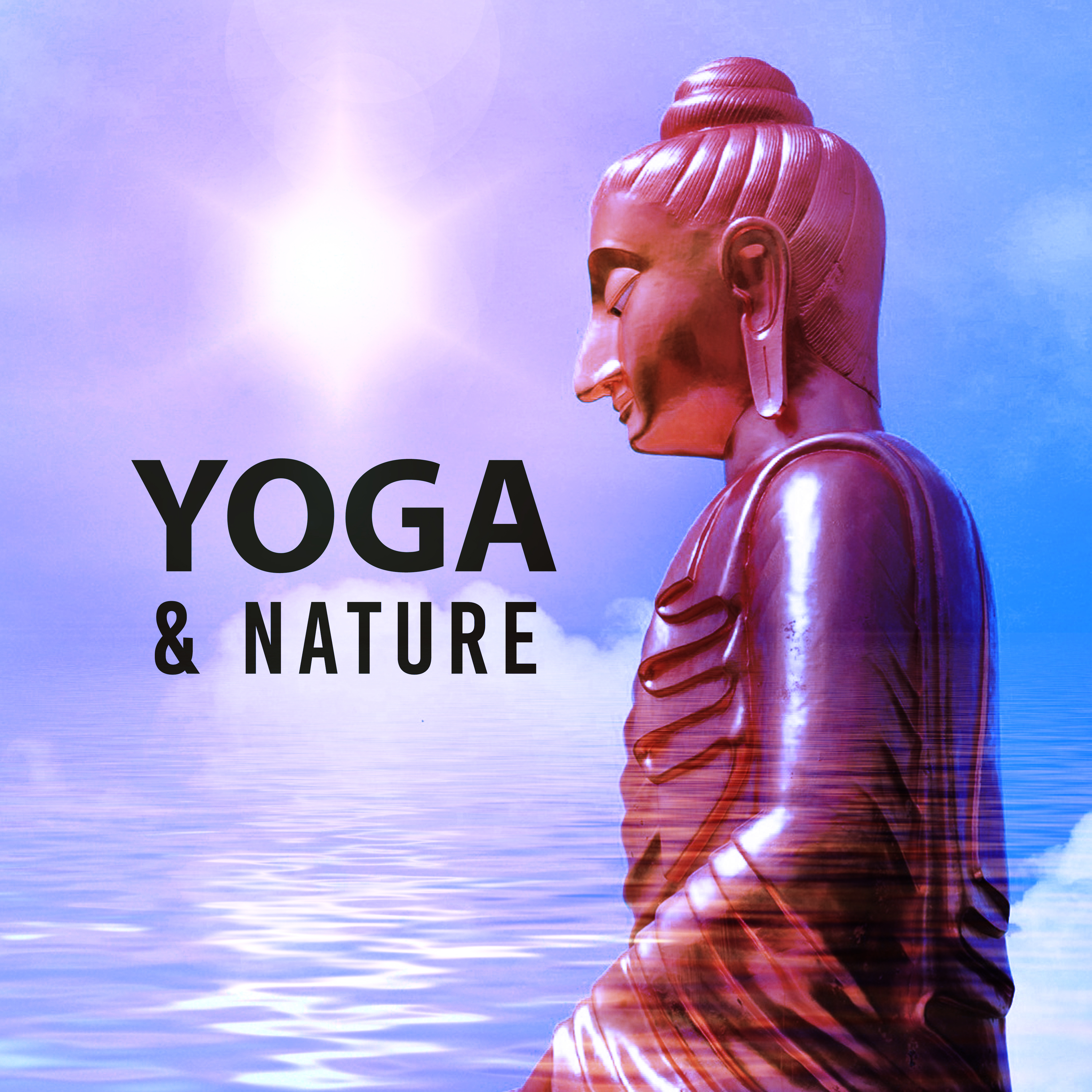 Yoga & Nature – Healing Music, New Age Sounds for Meditation, Yoga Training, Zen, Reiki, Stress Relief, Nature Sounds