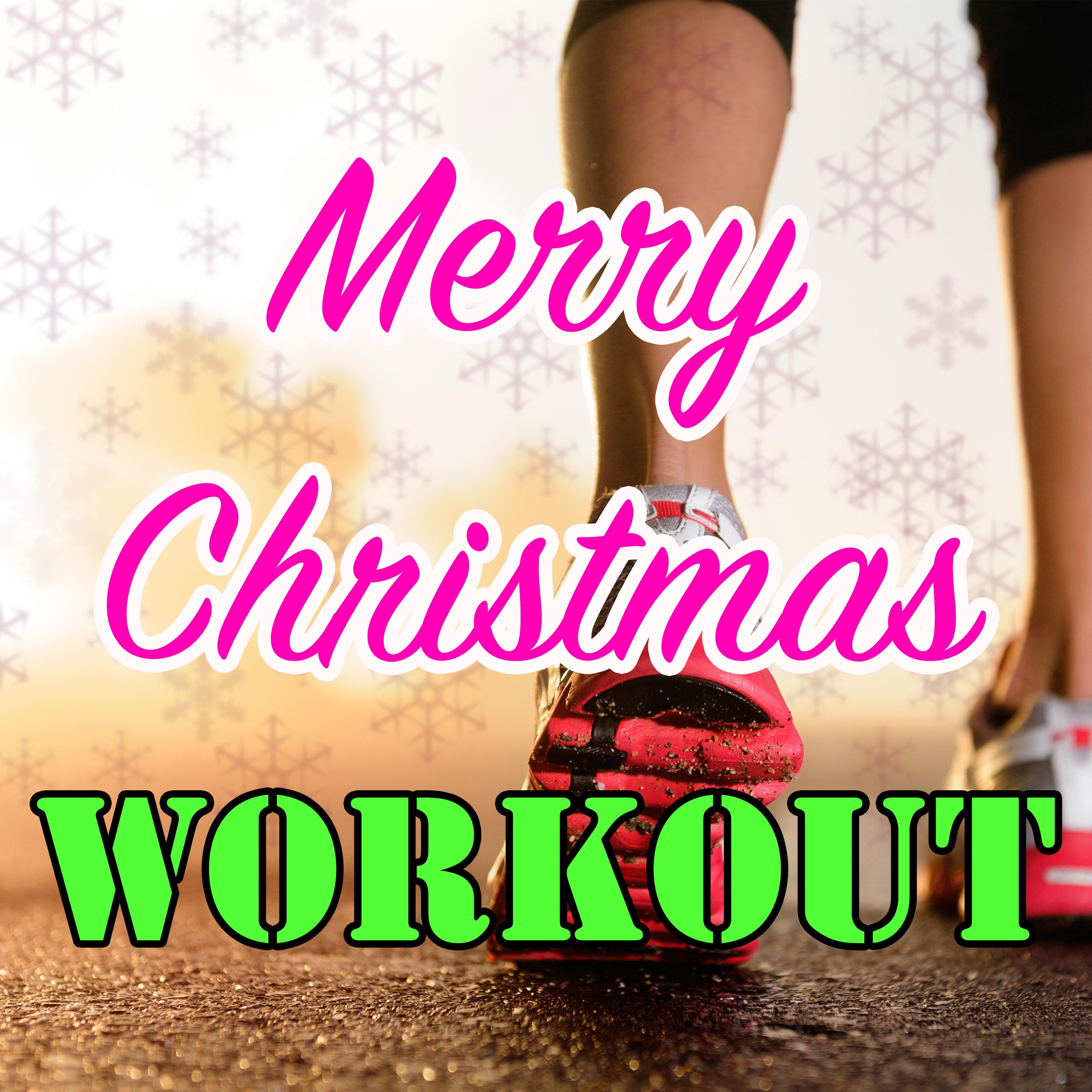 Merry Christmas Workout: Christmas Dance Songs for your Training Sessions with House Music Beats