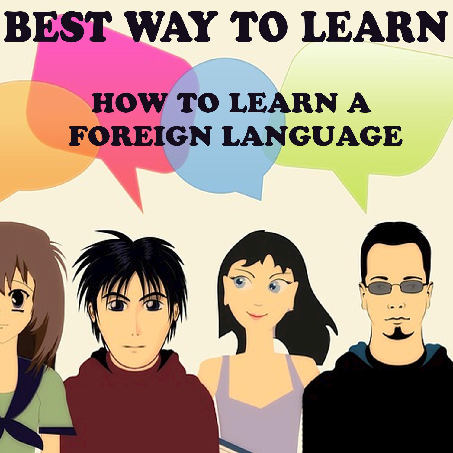 Fastest Way to Learn a Foreign Language