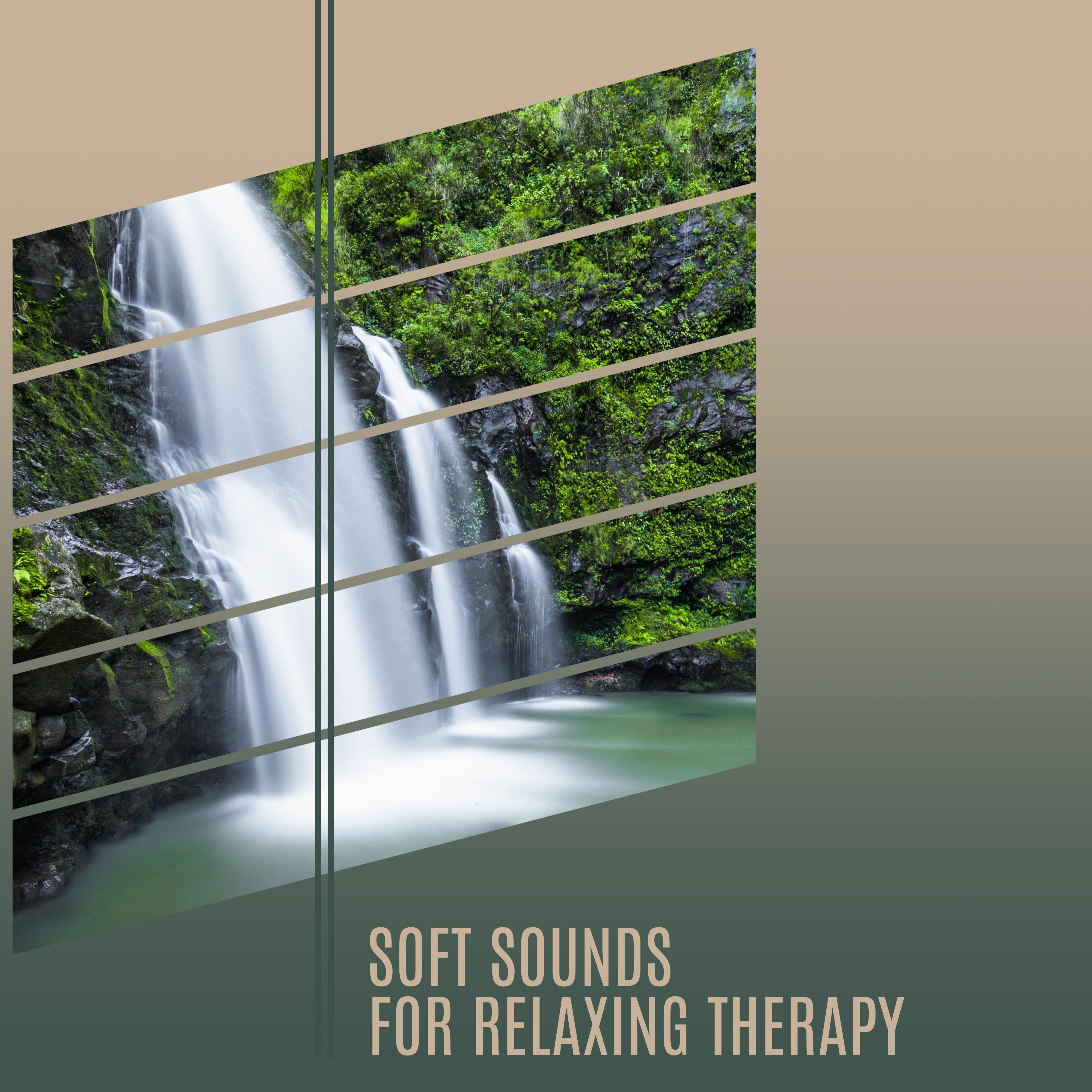 Soft Sounds for Relaxing Therapy – Peaceful Music, Calm Sounds to Rest, Easy Listening, Chill Yourself, New Age Music