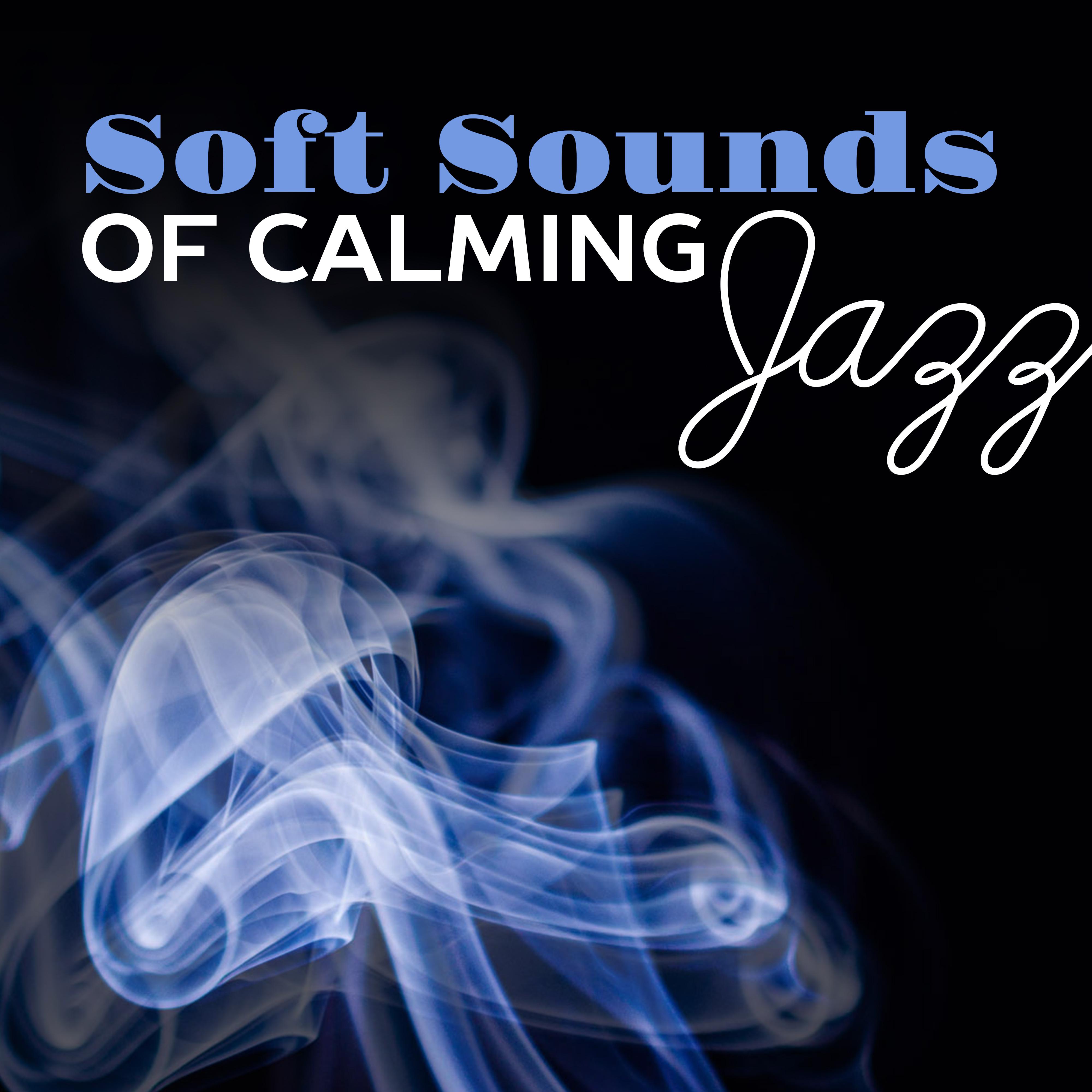 Soft Sounds of Calming Jazz – Relaxing Sounds, Jazz for Good Mood, Piano Note, Easy Listening