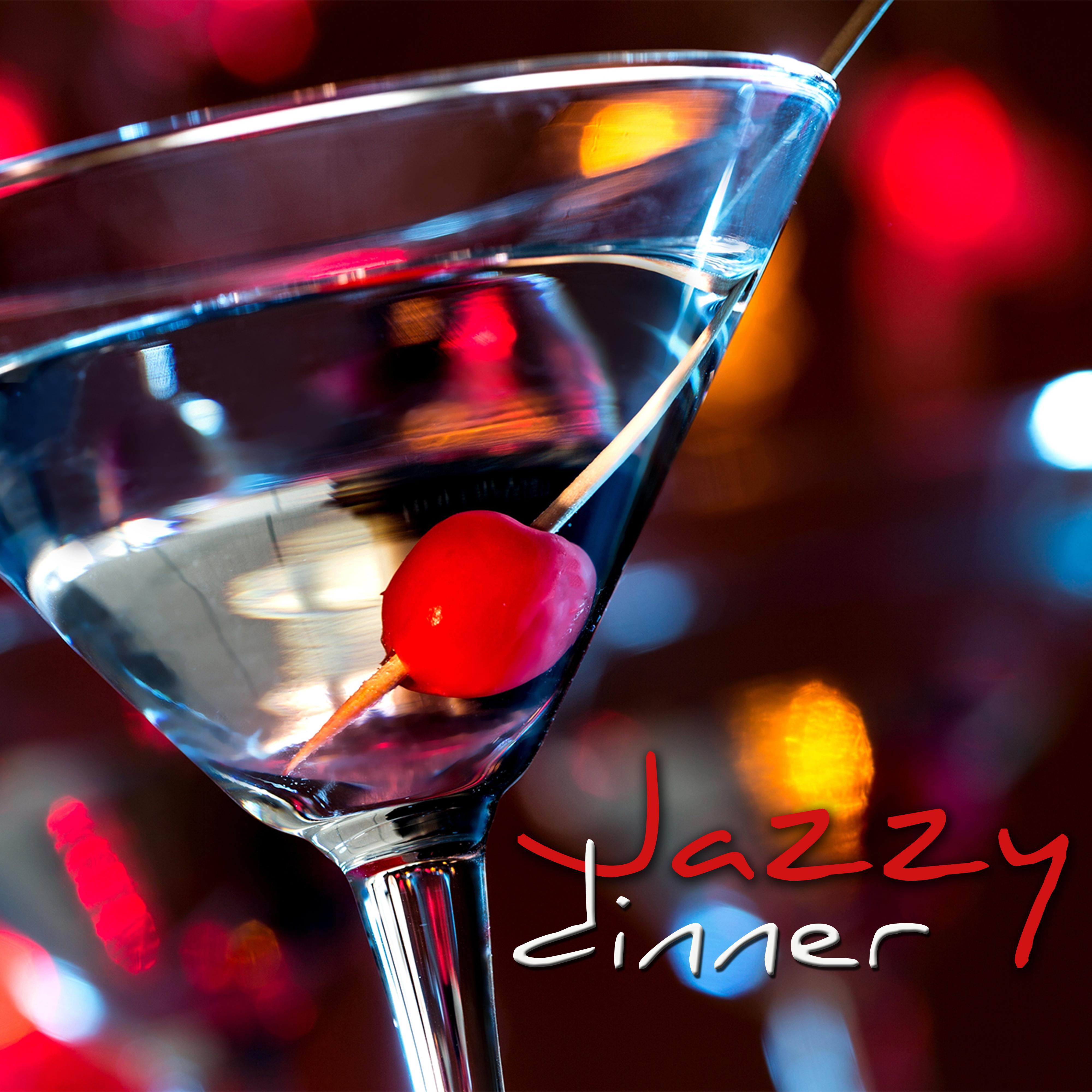 Jazzy Dinner - Smooth & Cool Jazz, Piano, Sax & Guitar Jazz Music, Relaxing Jazz Songs for Drinks & Dinner