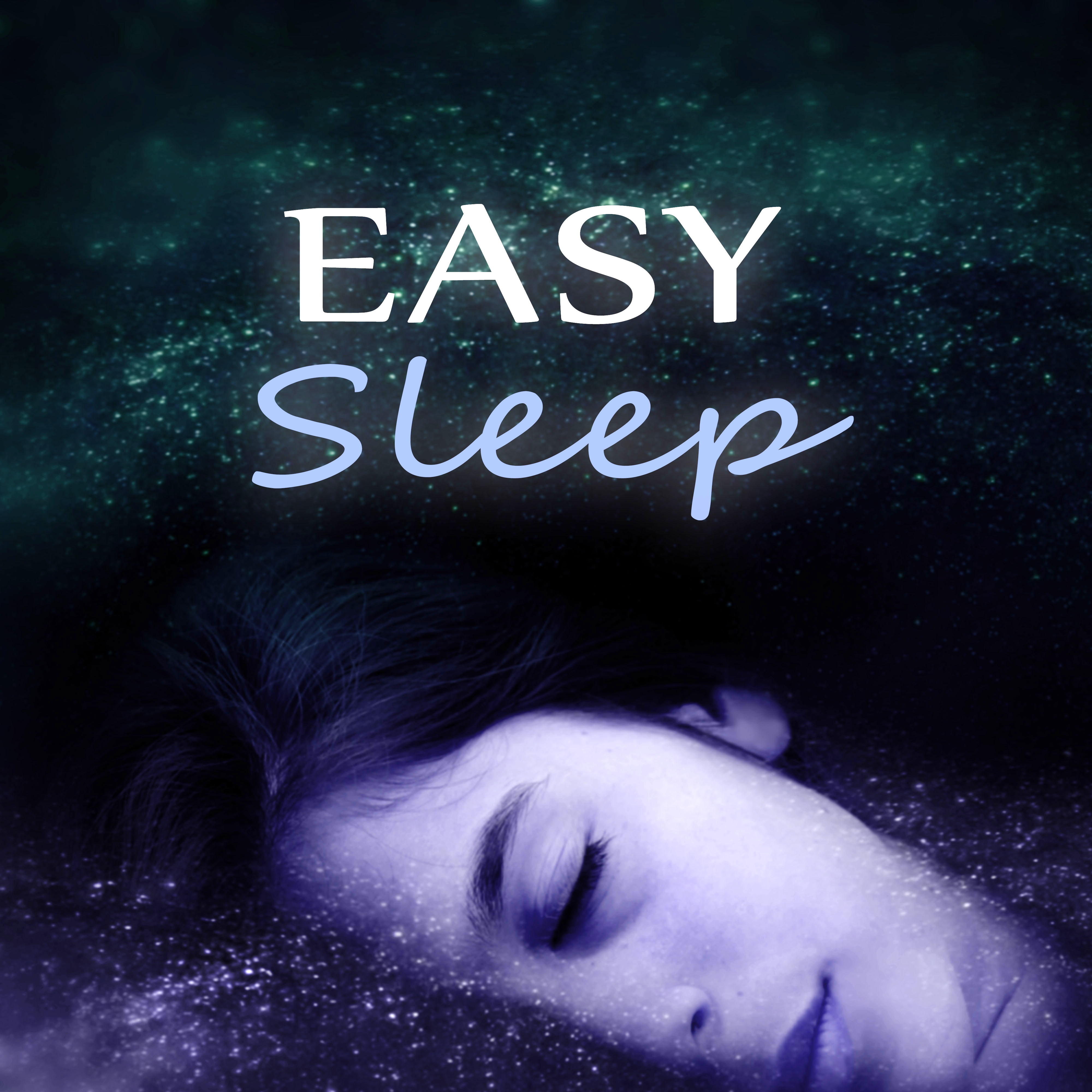 Easy Sleep -  Sleep, Sleep Ambience, Inner Peace, Soothing Sounds, Relaxation, Deep Sleep