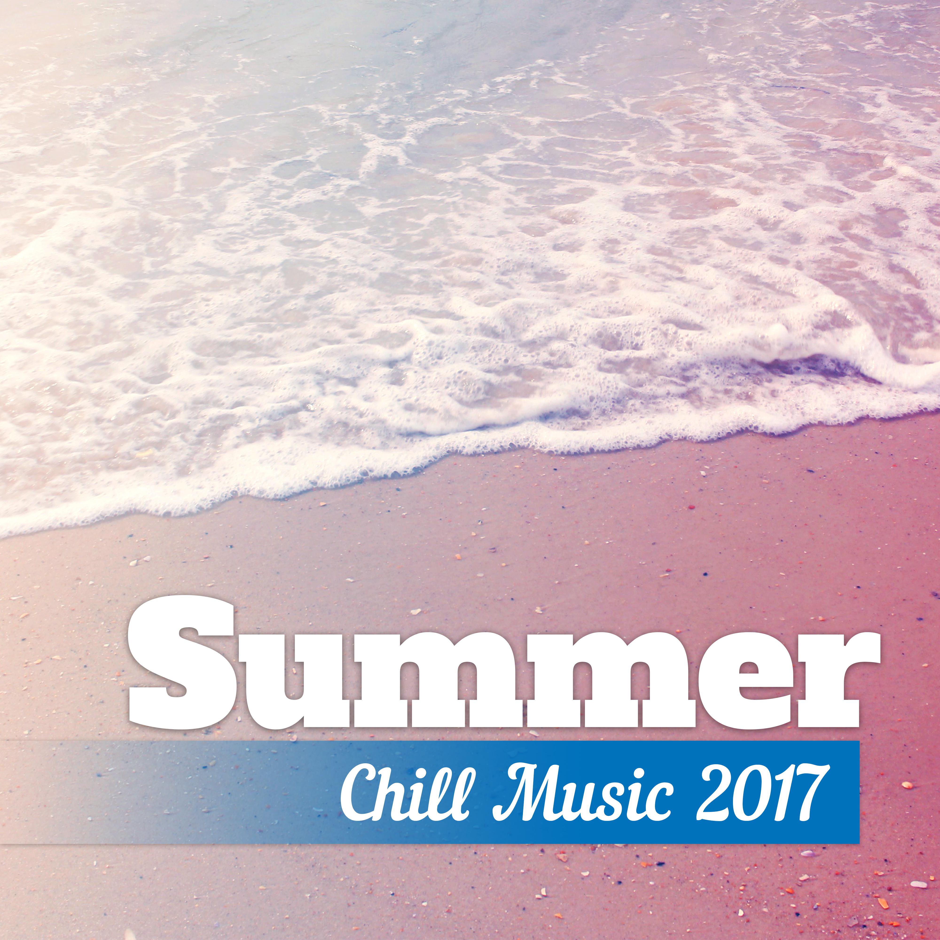 Summer Chill Music 2017 – Calming Holiday Vibes, Stress Relief, Chill Out Hits, Rest on the Tropical Island