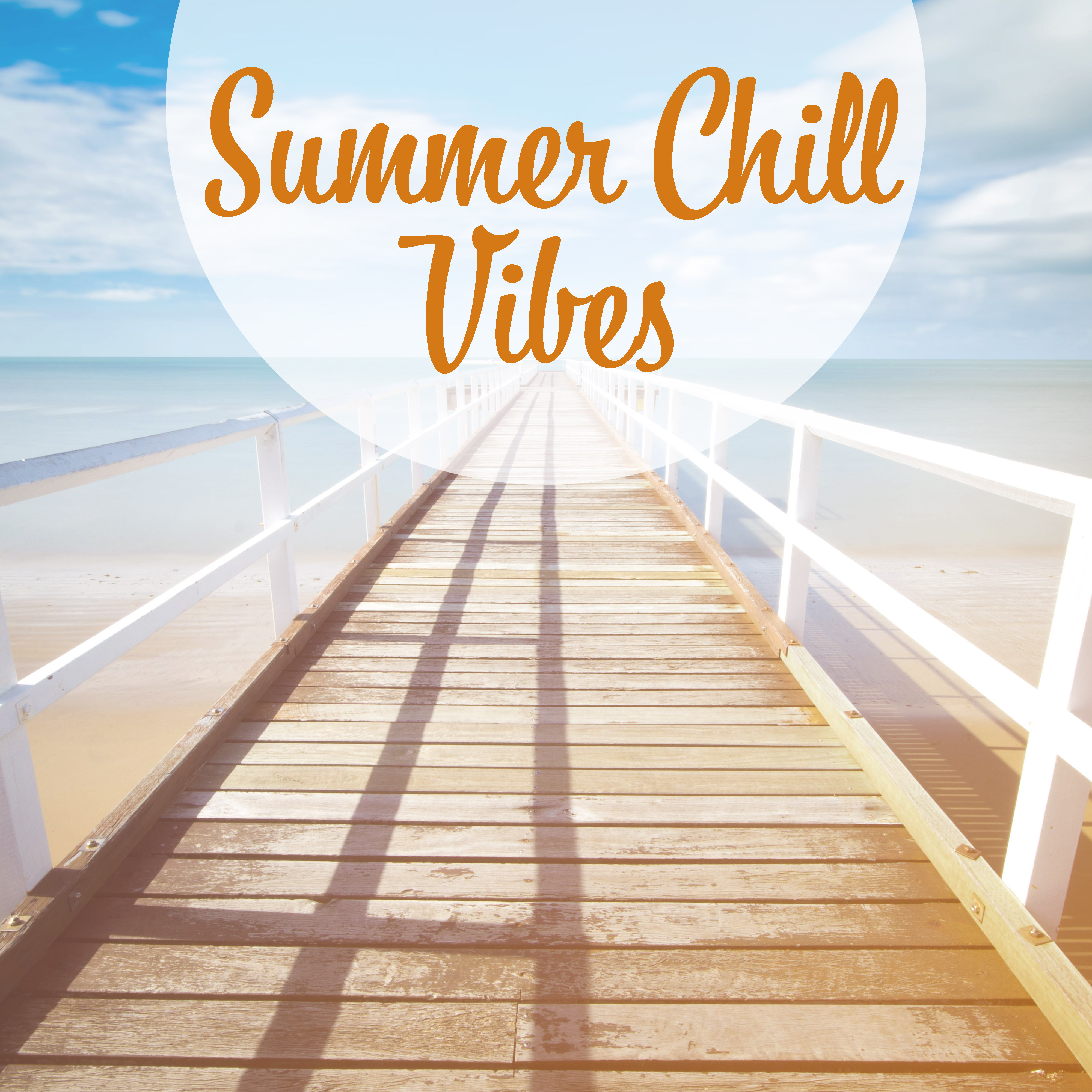 Summer Chill Vibes – Easy Listening, Time to Relax, Peaceful Ibiza
