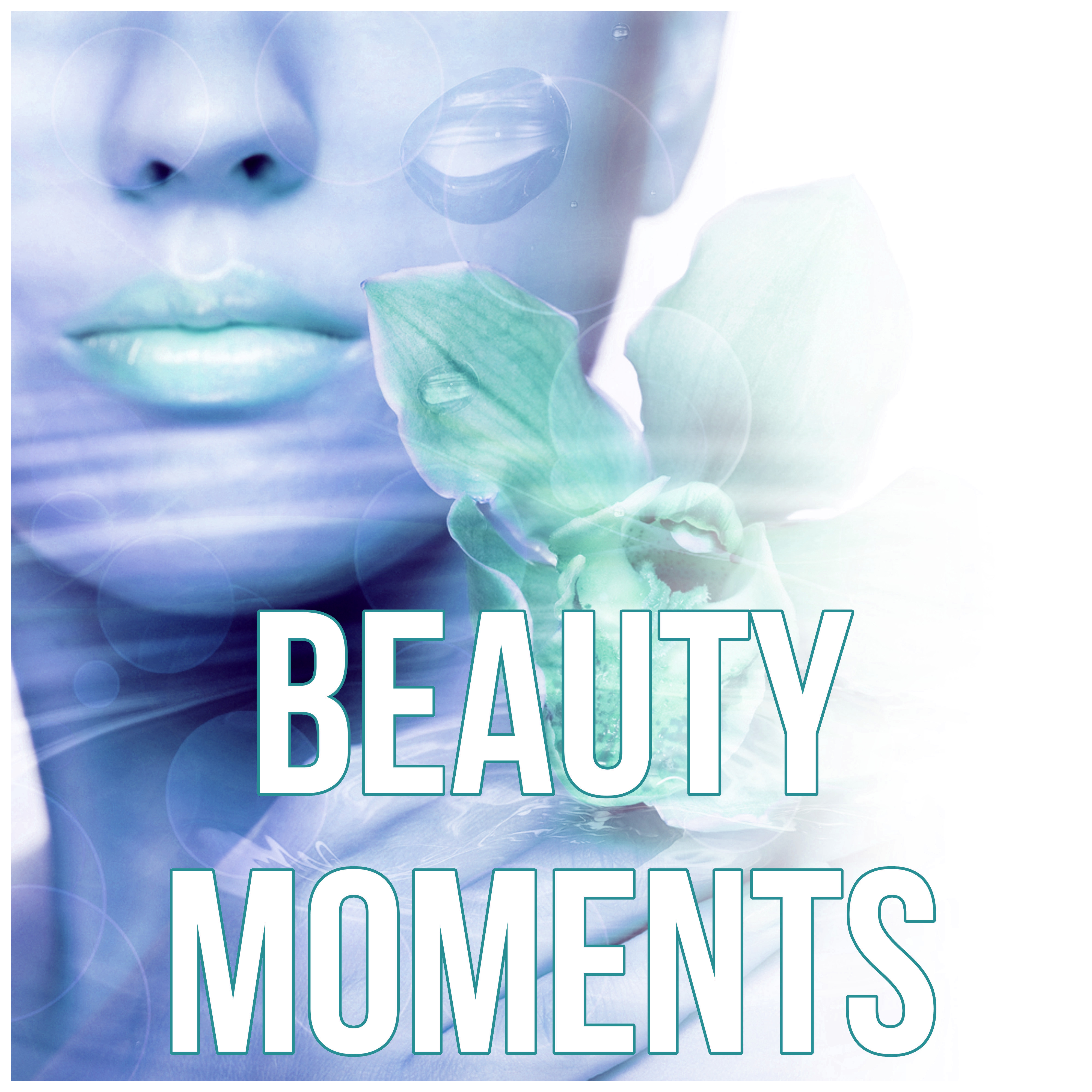 Beauty Moments - Massage, Reiki, Luxury Spa, Sound Therapy for Stress Relief, Finest Chillout & Lounge Music