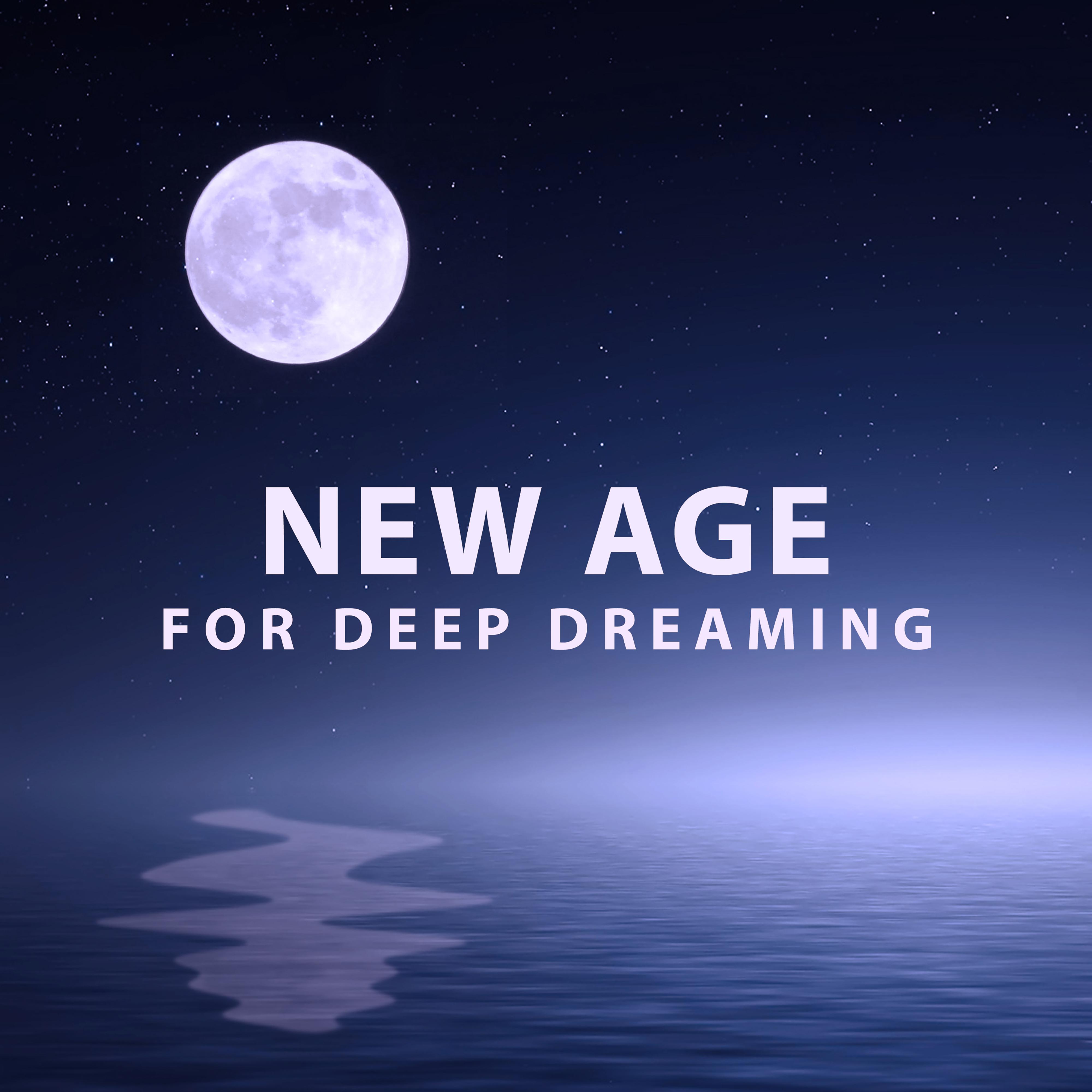 New Age for Deep Dreaming – Sleep All Night, Soft Music to Relax, Calm Night Sounds, Spirit Harmony