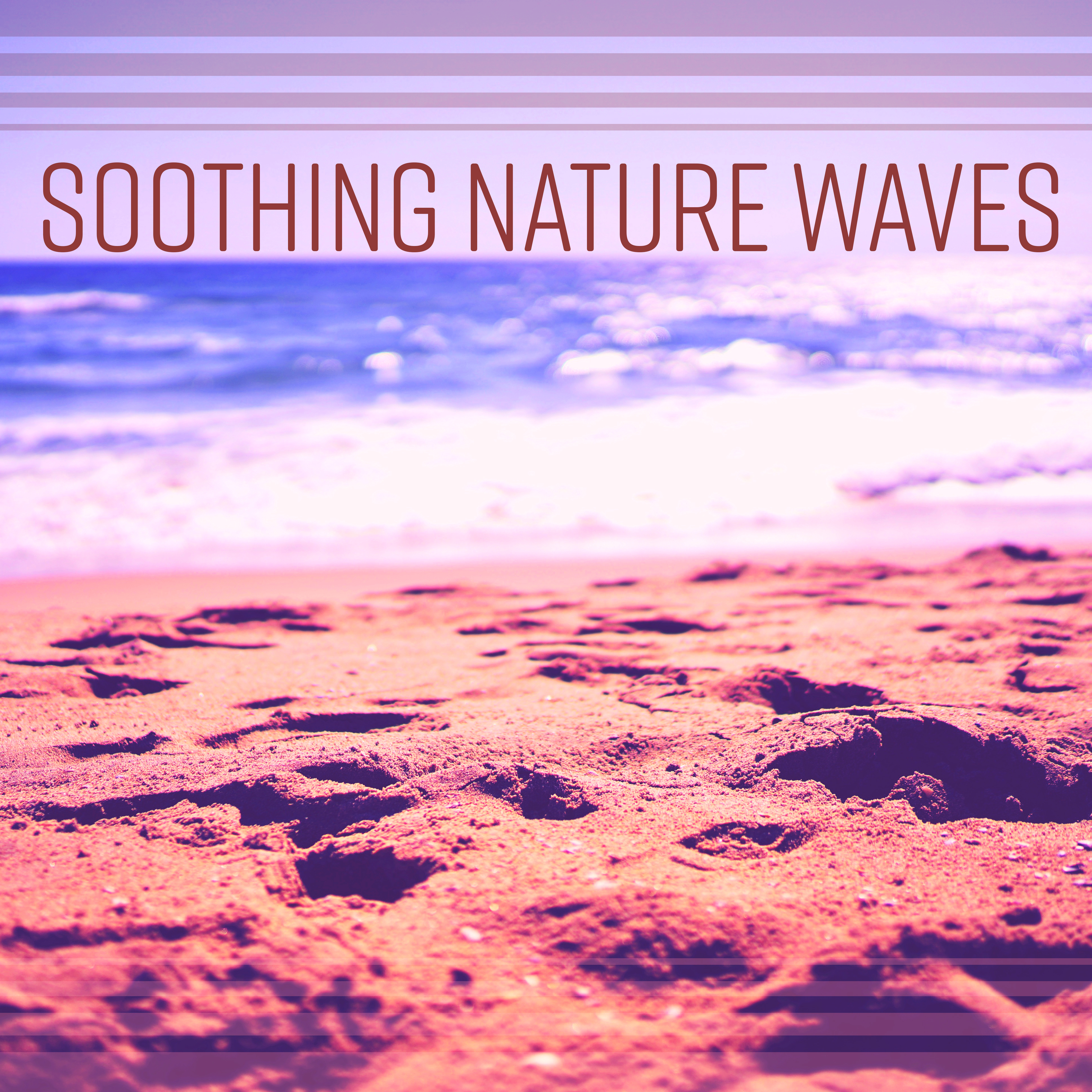Soothing Nature Waves – Relaxing New Age Music, Waves of Calmness, Easy Listening, Soft Sounds