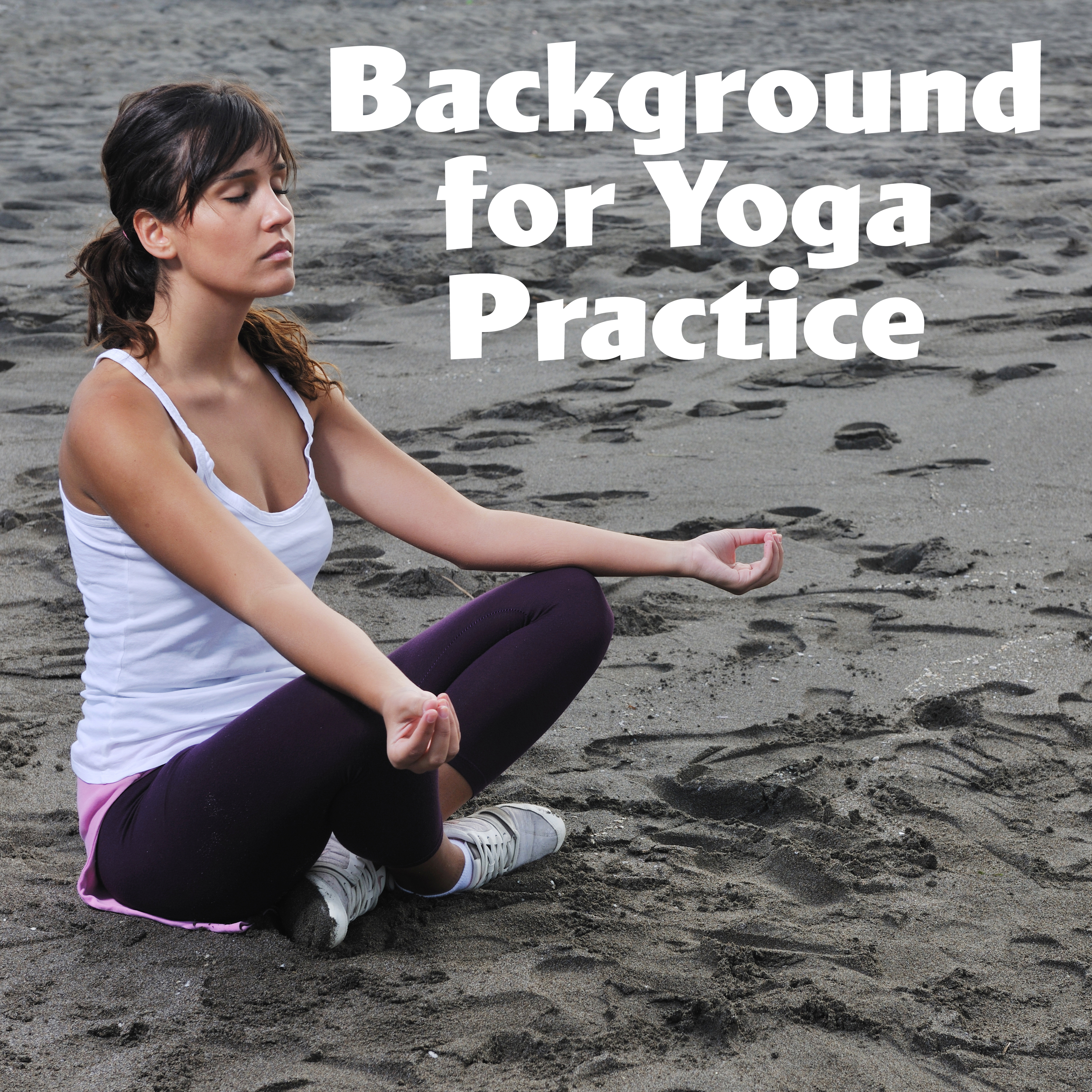 Background for Yoga Practice  – Oriental Music for Yoga, Meditation Music, Most Relaxation Music, Yoga Music, Zen, Czakra, Karma