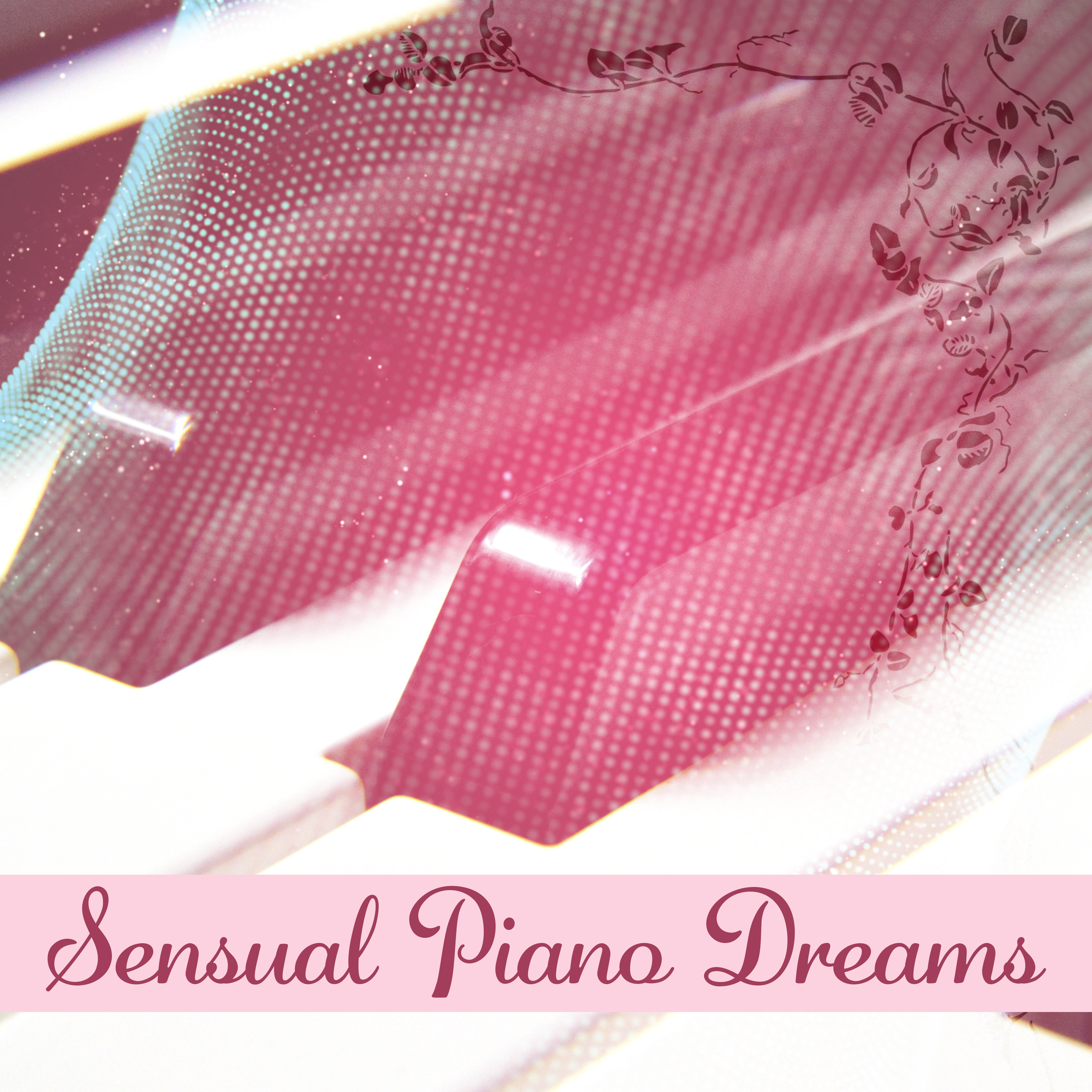 Sensual Piano Dreams – Instrumental Songs, Calming Piano, Easy Listening Jazz Sounds