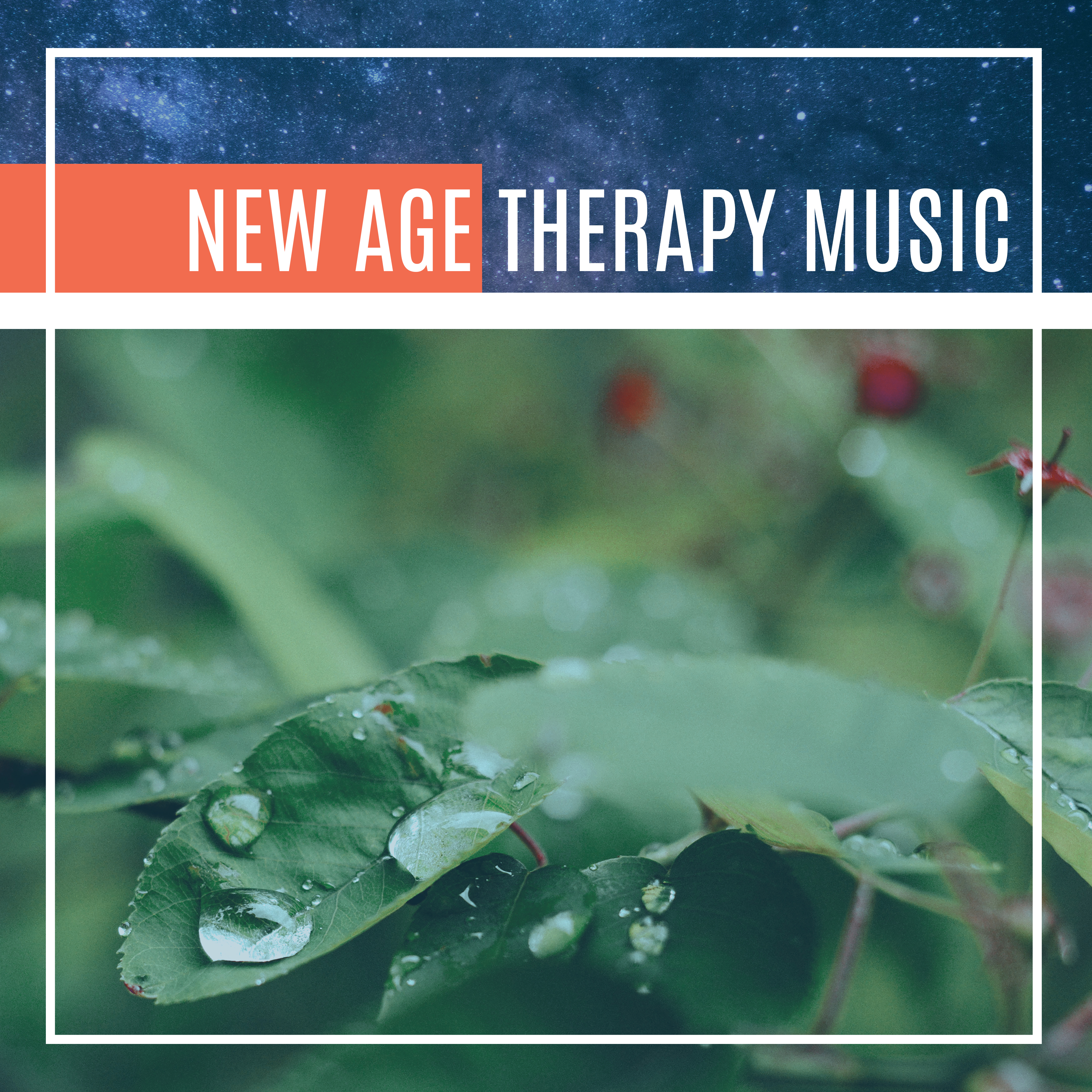 New Age Therapy Music – Calming Sounds of Nature, Helpful for Relaxation, Feel Better, Relaxing Music