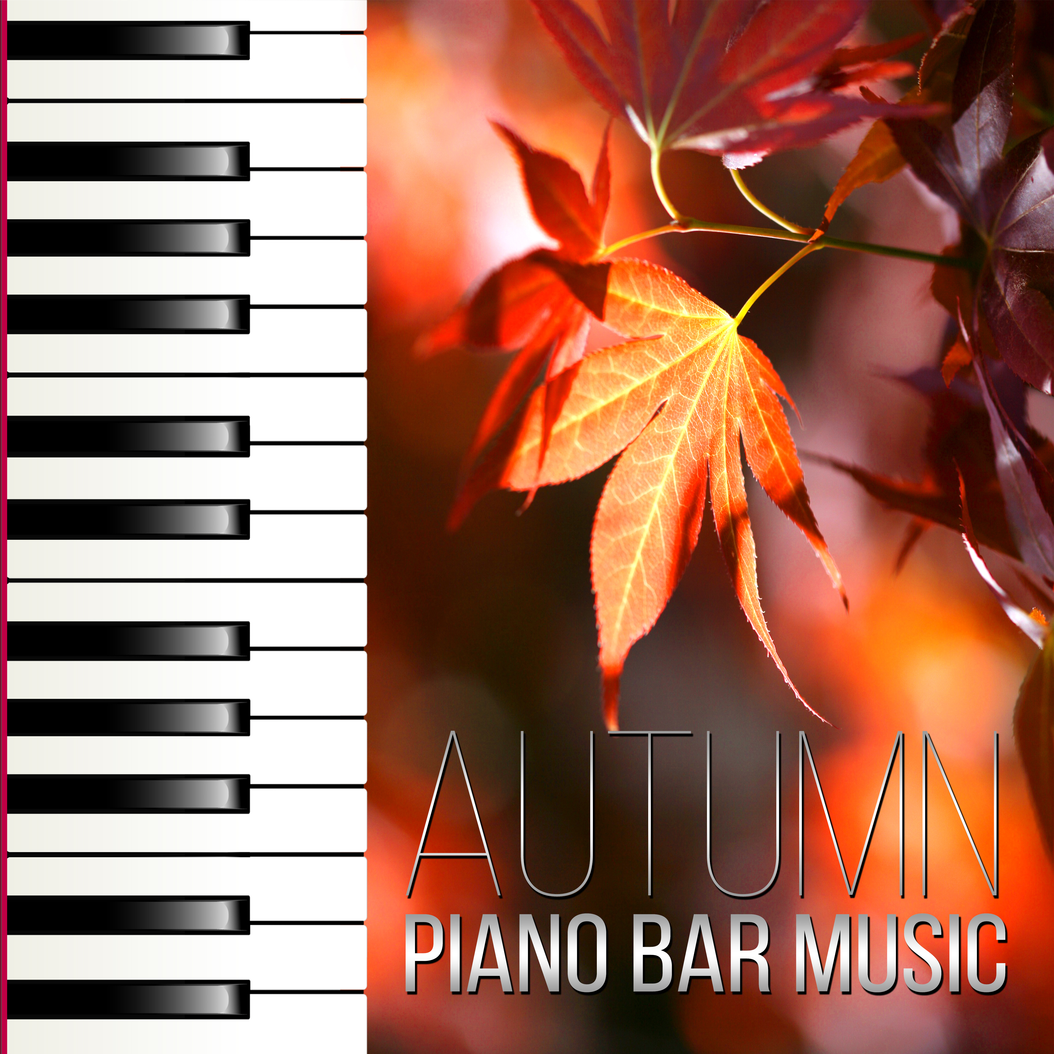 Autumn Piano Bar Music – Emotional Piano Bar Music Collection, Liquid and Sensual Music, Relaxing Piano Songs for Dinner Party