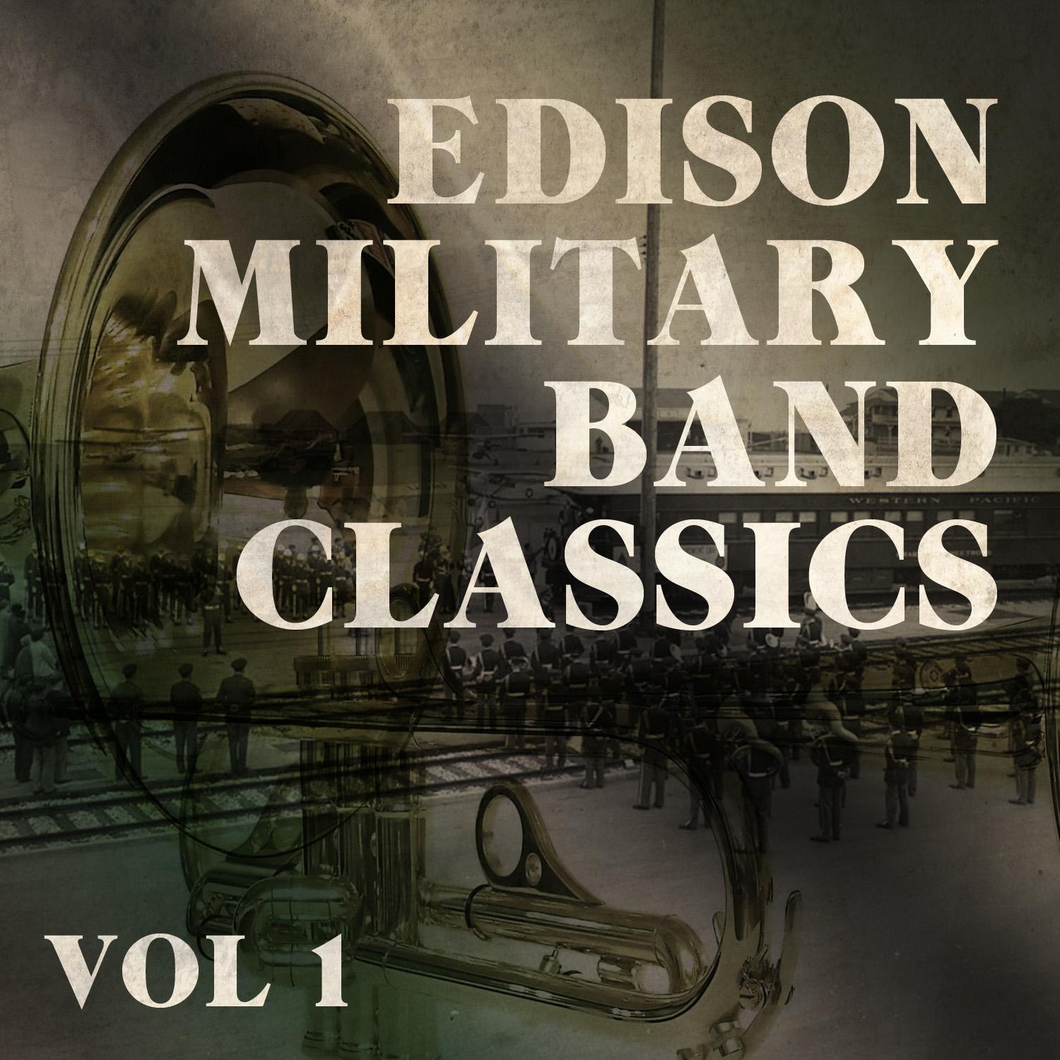 Edison Military Band Classics, Vol. 1