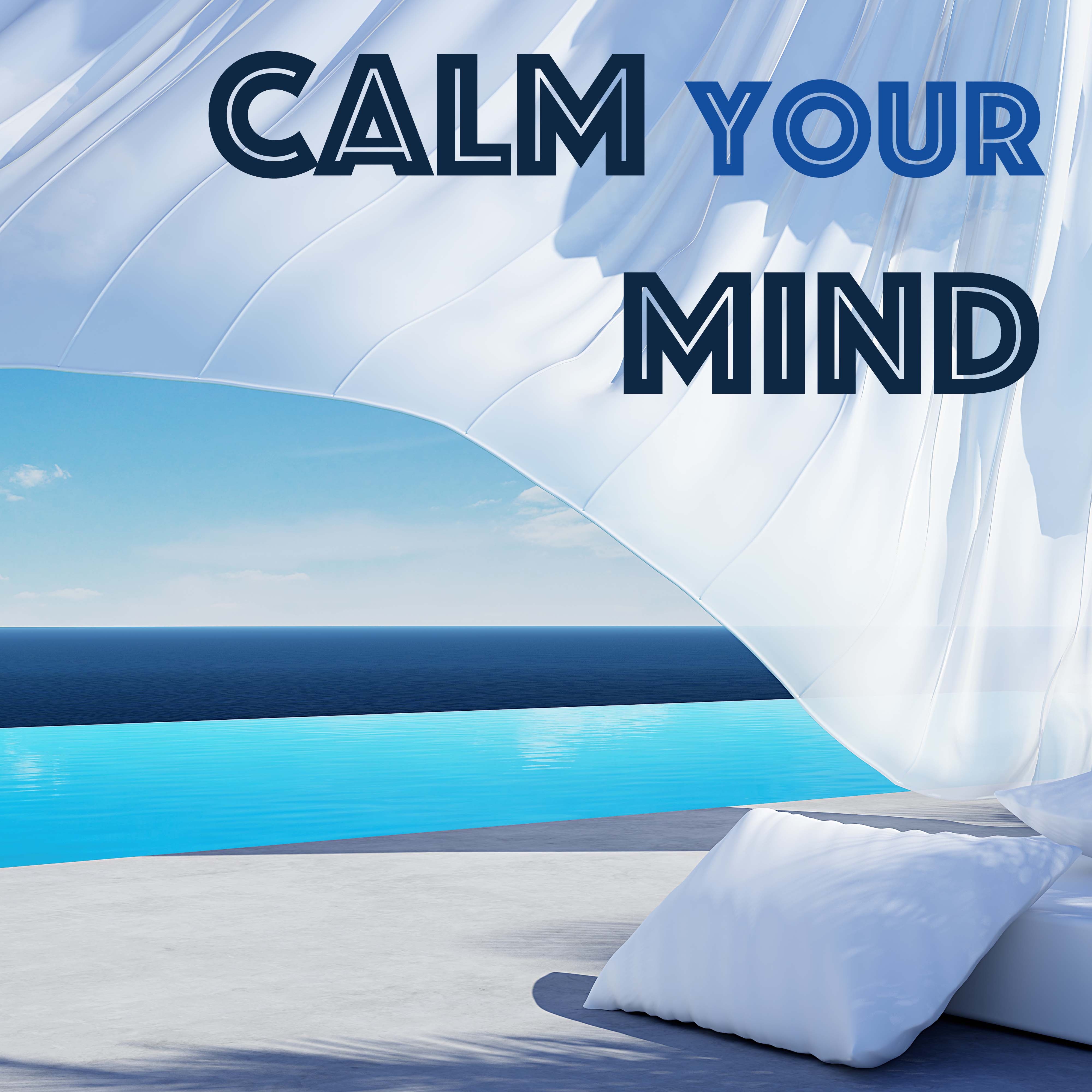 Calm Your Mind - Mindfulness Meditation Music
