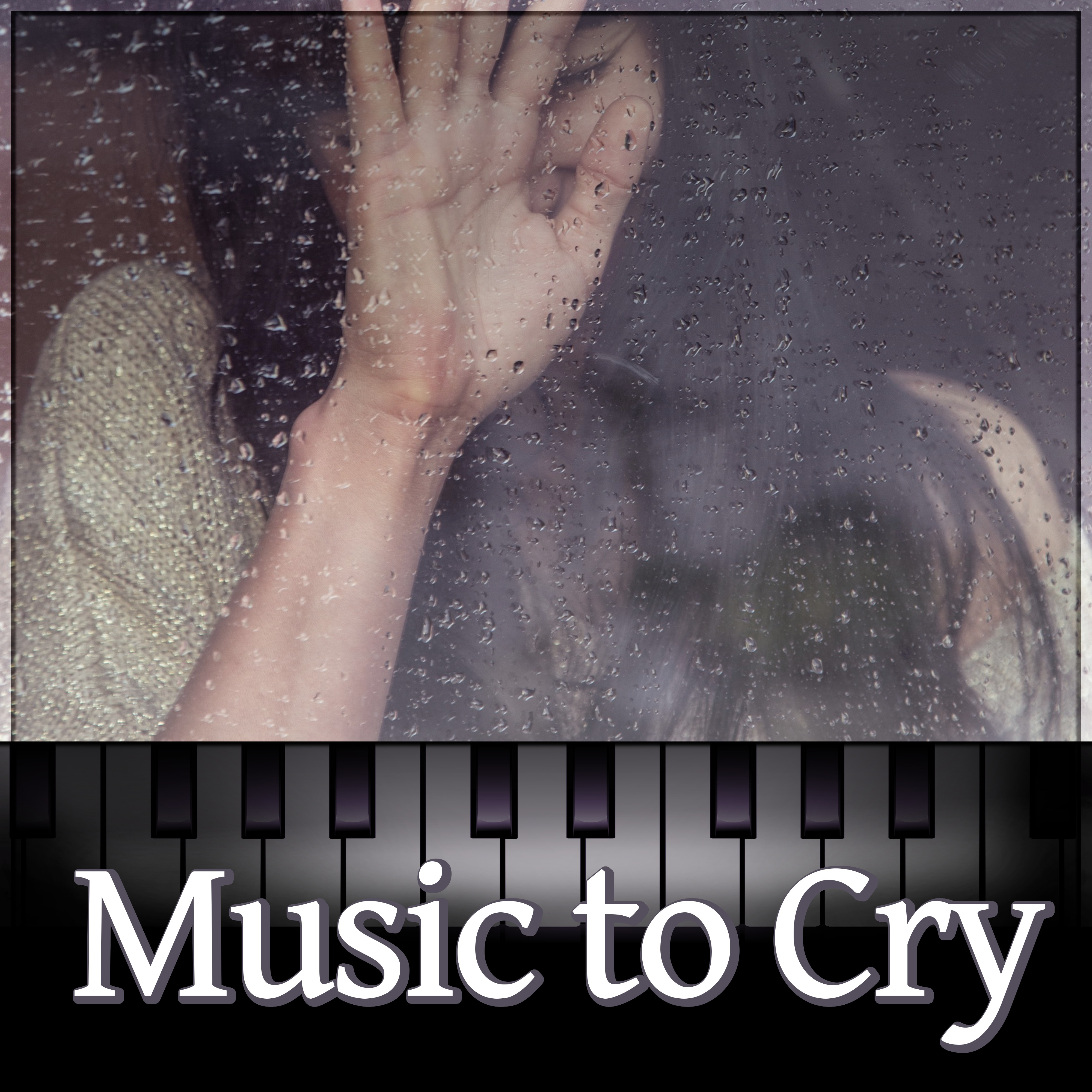 Music to Cry – Instrumental Sad Songs, Romantic Background Music, Sentimental Music to Cry, Reflective Music for Broken Heart, Sad Piano Love Songs