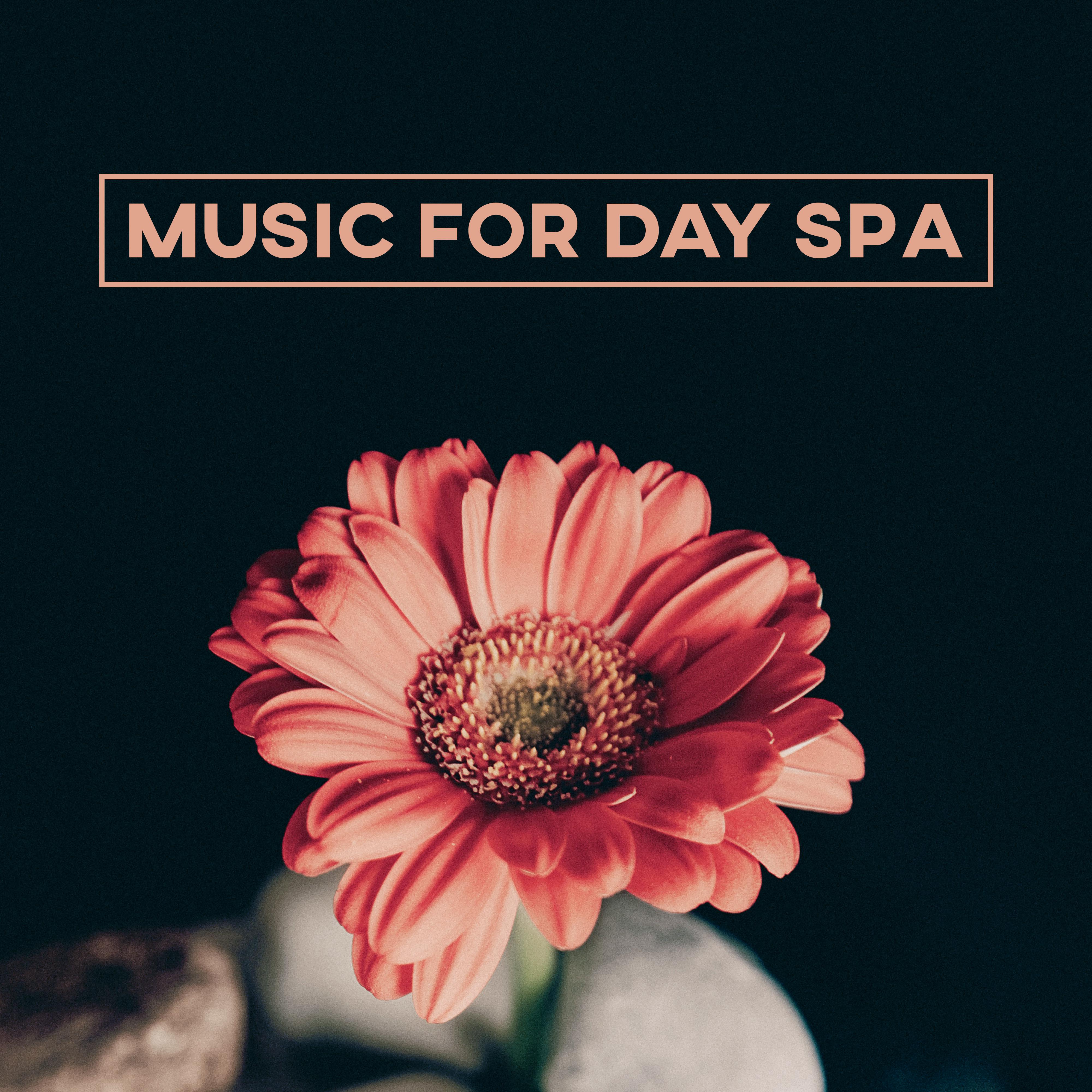 Music for Day Spa – Sensual Nature Sounds for Relax While Massage, Spa Music, Pure Relax, Sensitive Spa, Classic Massage, Hot Stone Massage, Chocolate Massage