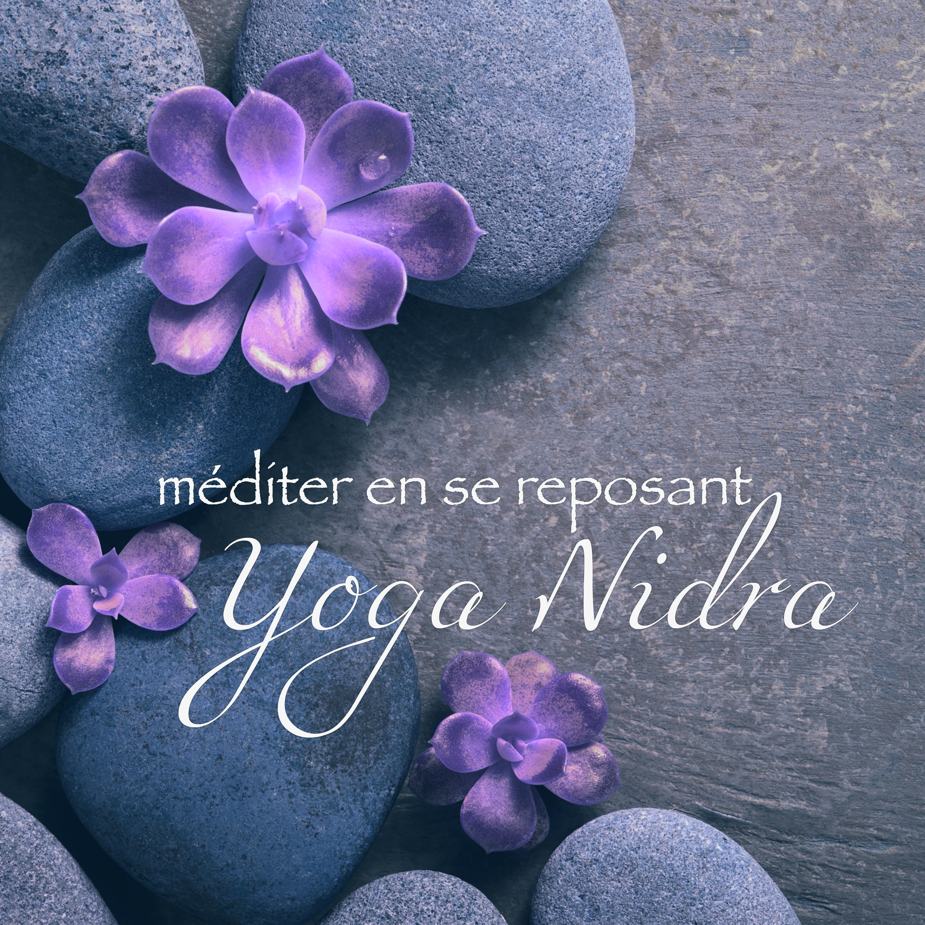 Yoga Nidra, méditer en se reposant – Musique d'ambiance très douce pour détente, relaxation profonde et l'éveil des sens