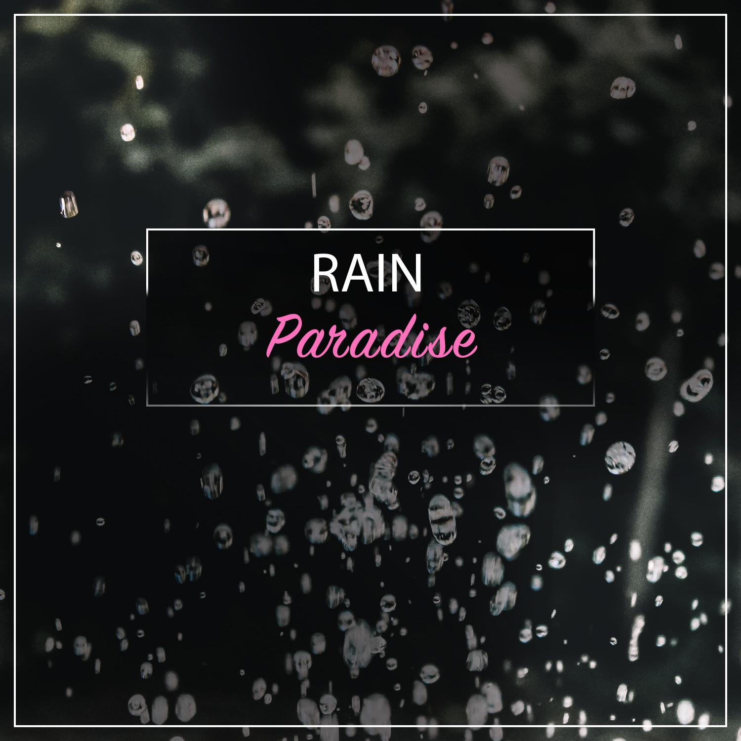 18 Rain Sounds: Rain Paradise