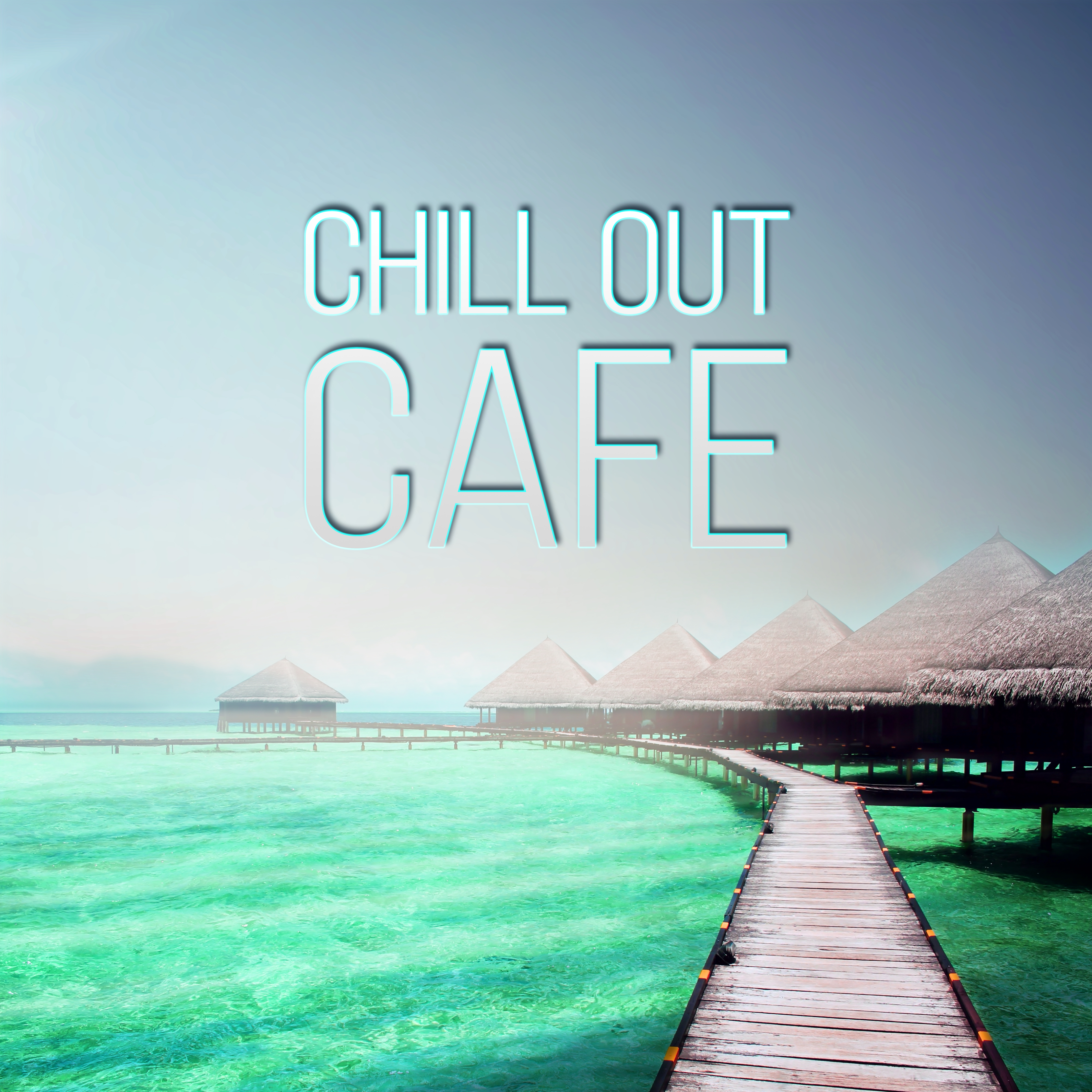 Chill Out Cafe - 30 Chillout Tunes, Summertime Ibiza Party, Beach House Chillout Music, Lounge Bar with Electronic Music