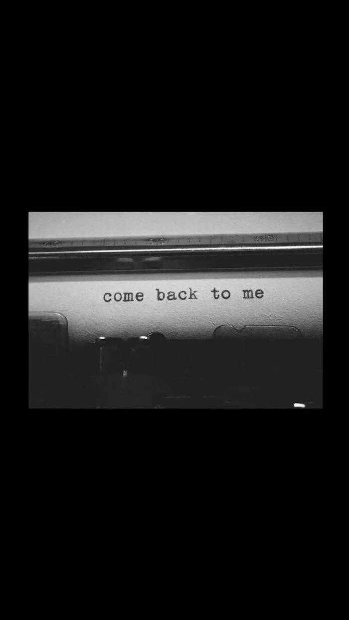 come back to me.