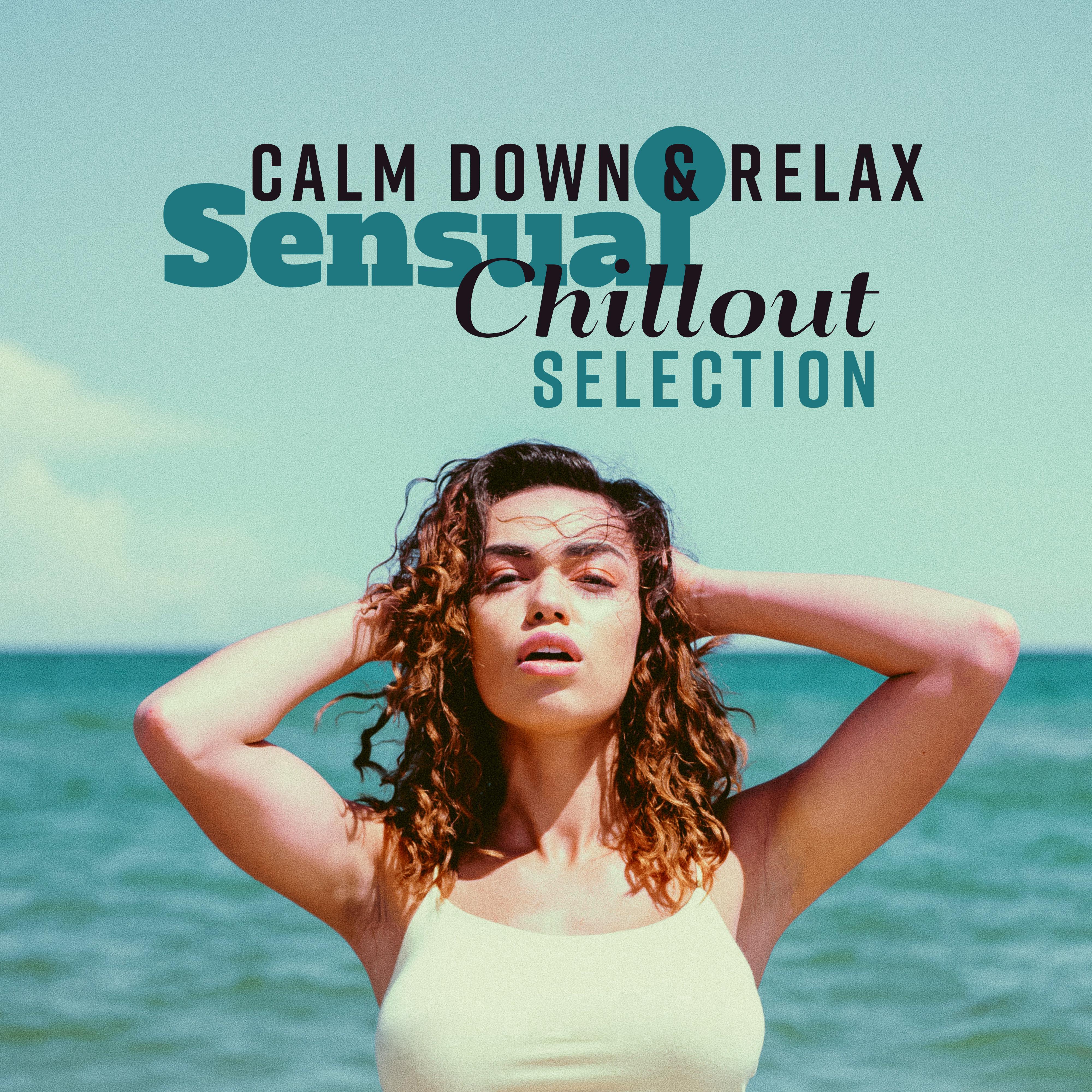 Calm Down & Relax: Sensual Chillout Selection