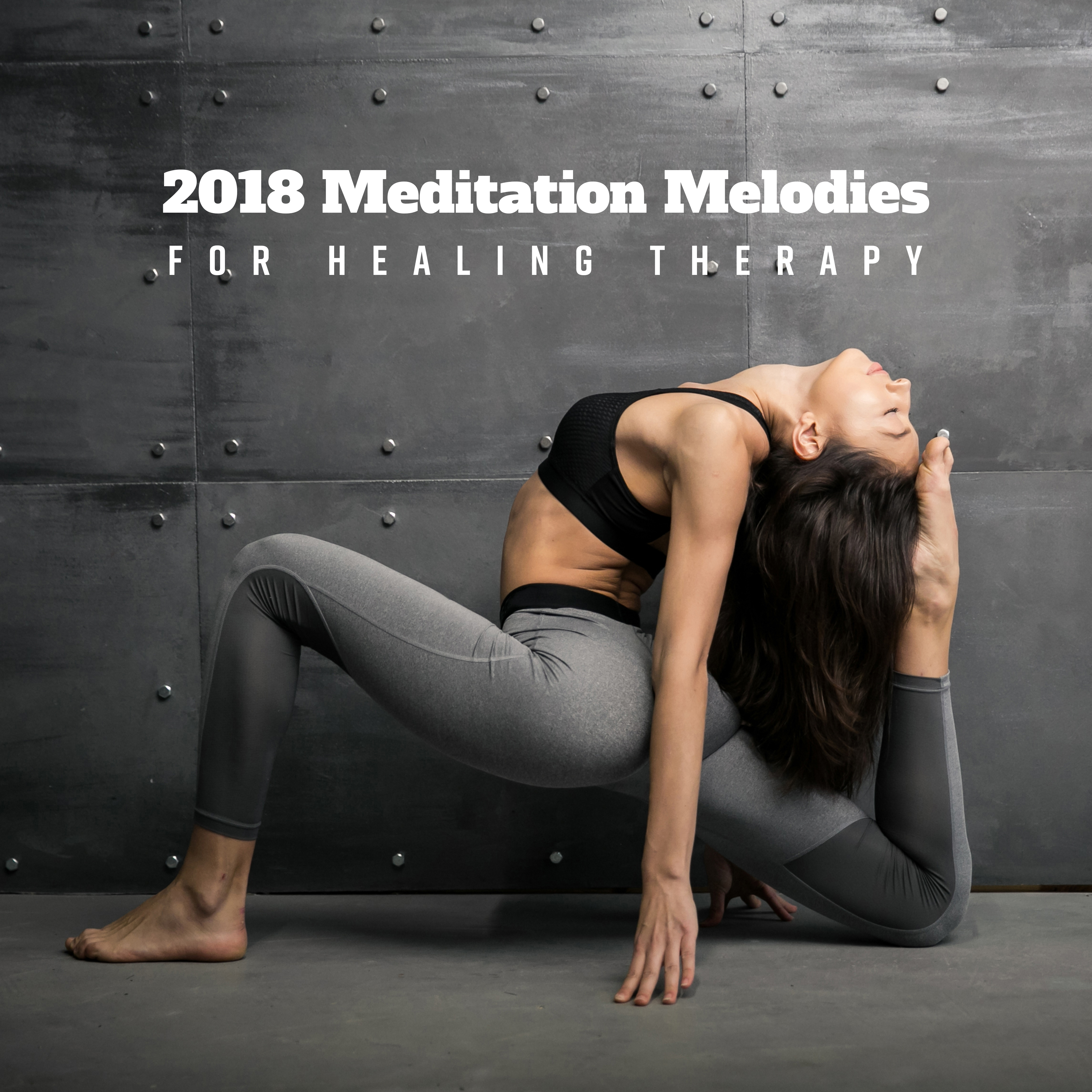 2018 Meditation Melodies for Healing Therapy