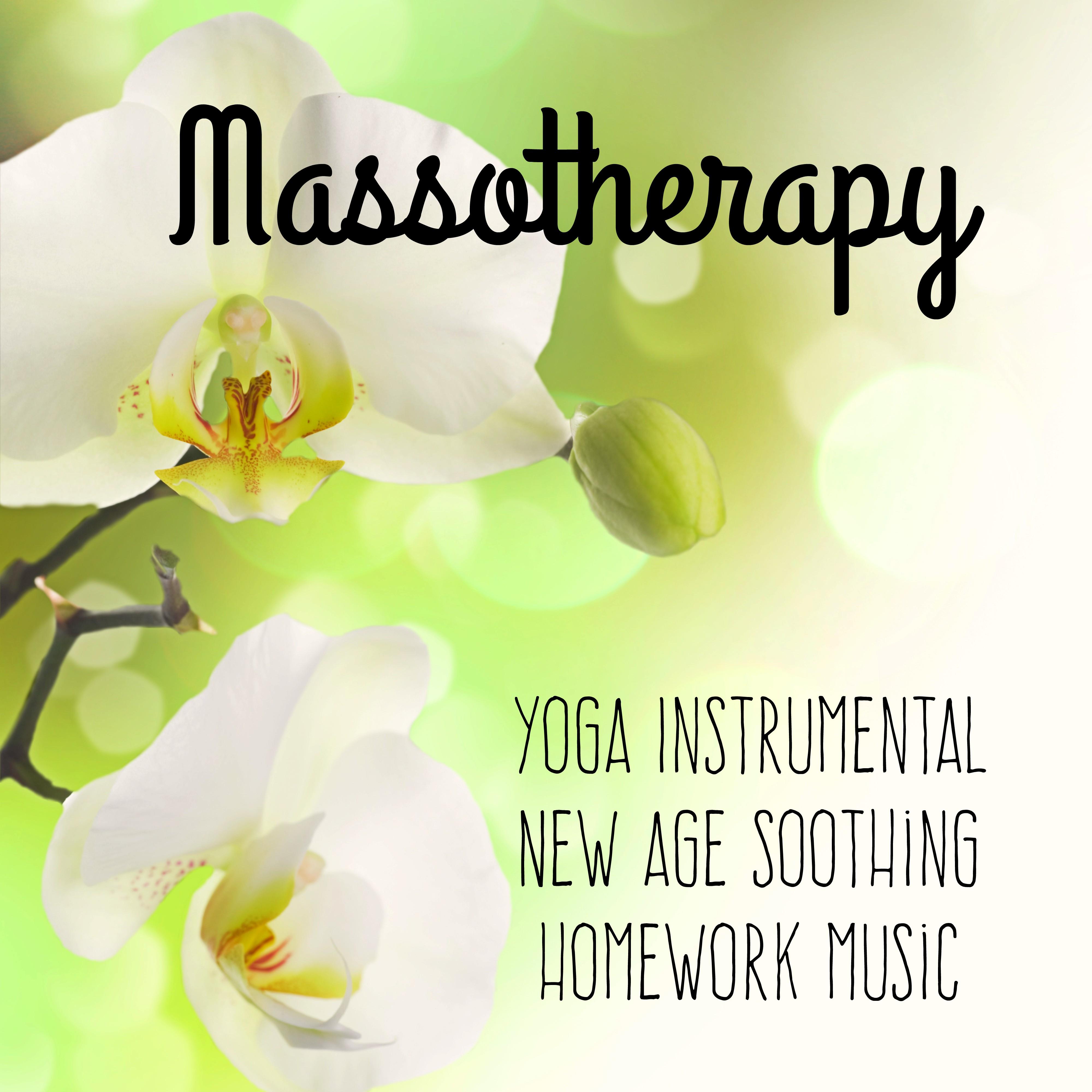 Massotherapy - Yoga Instrumental New Age Soothing Homework Music for Healing Massage Mind Exercises and Sleep Cycle