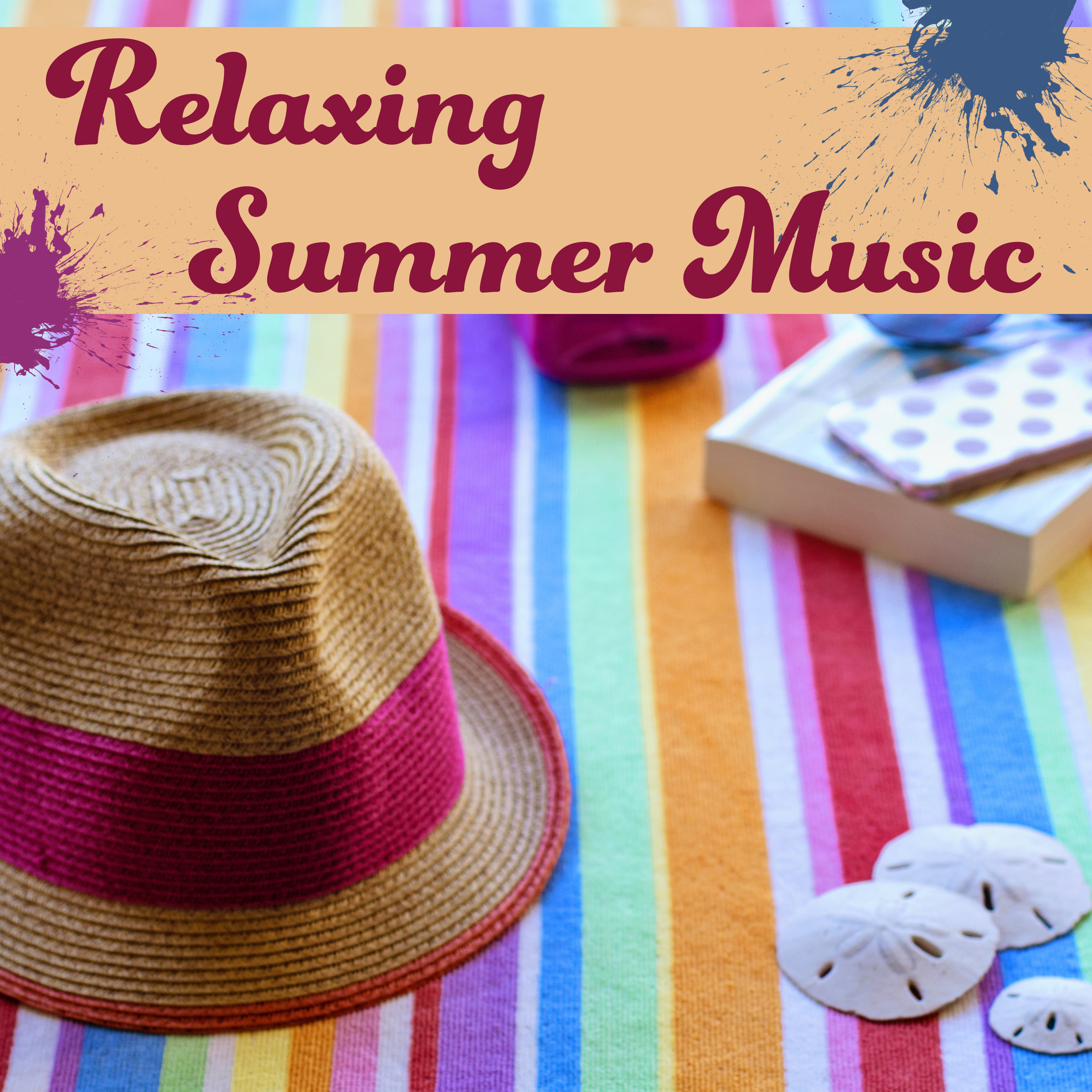 Relaxing Summer Music – Beach Relaxation, Holiday Breeze, Soft Sounds to Relax, Chill Out Lounge