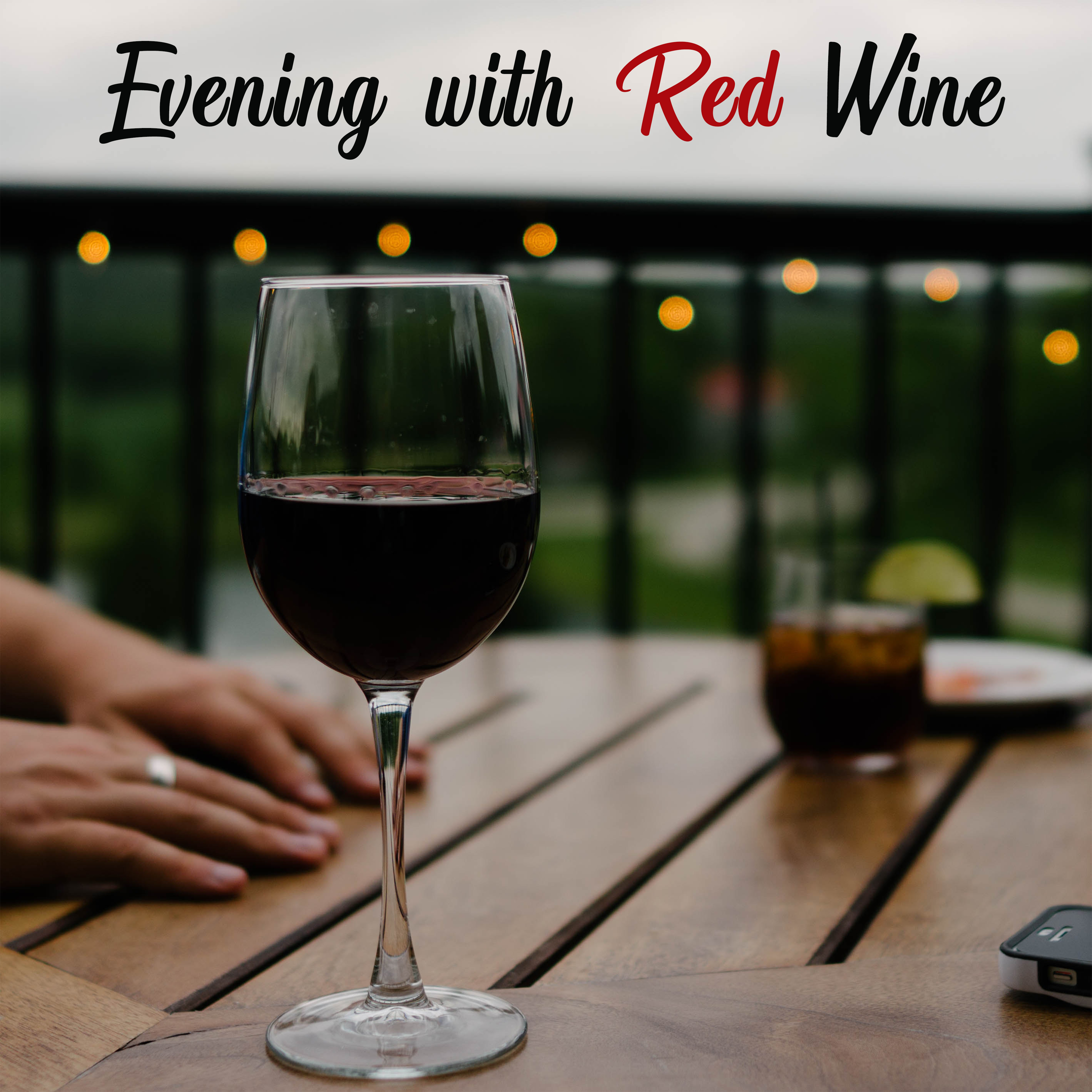 Evening with Red Wine: Excellent Music for Dinner, Meetings with Friends or to Rest to the Rhythm of Jazz Songs