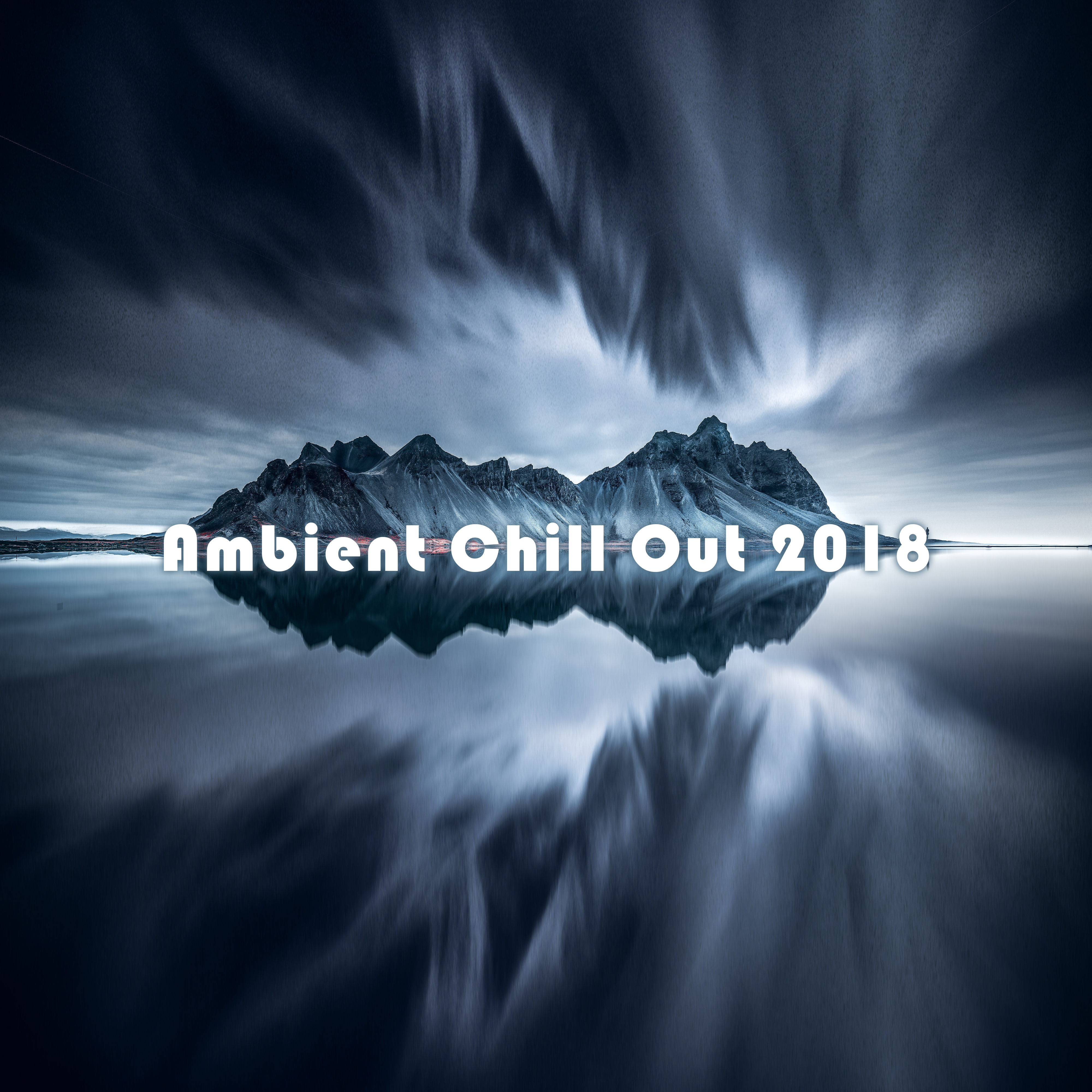 Ambient Chill Out 2018