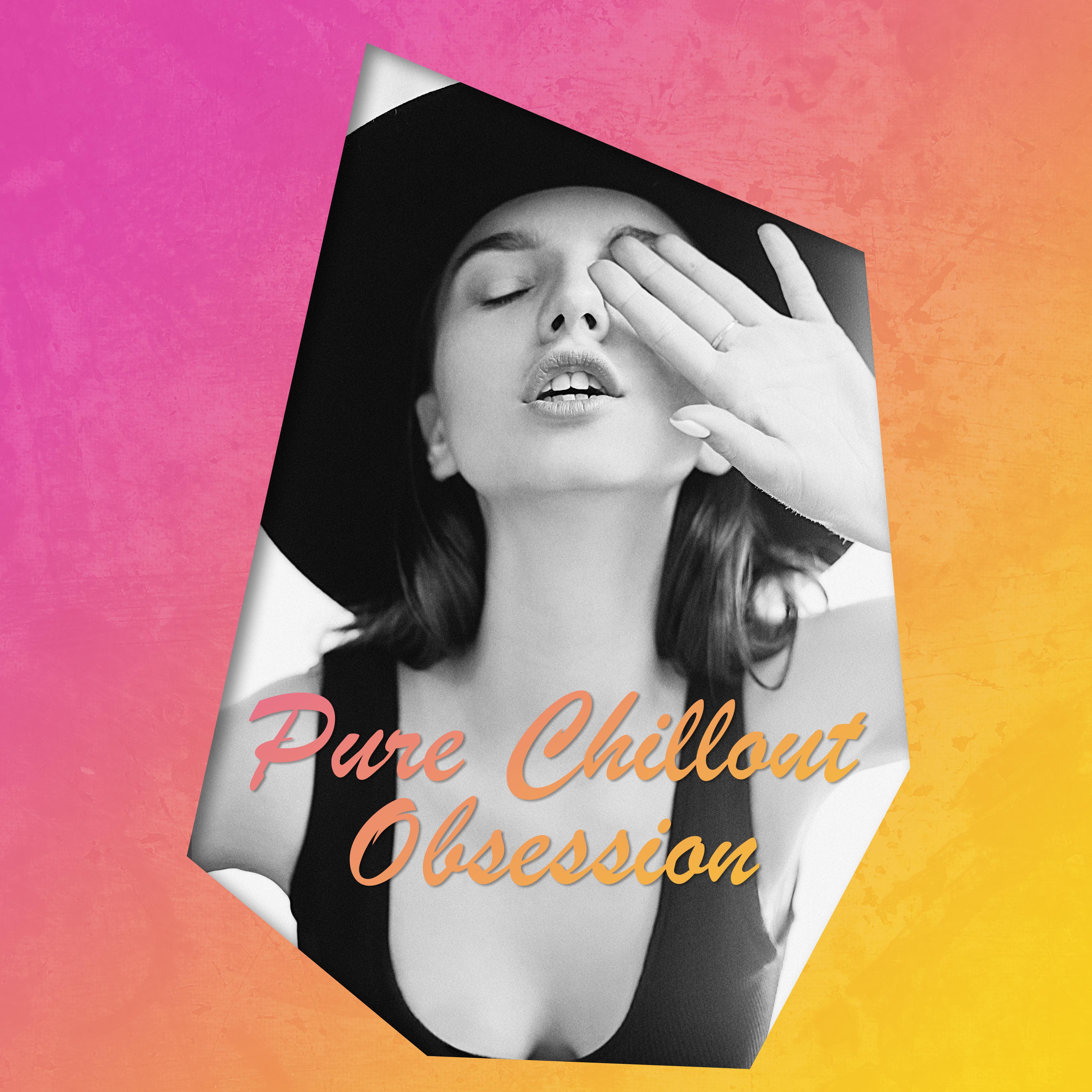 Pure Chillout Obsession – Chill Out 2018